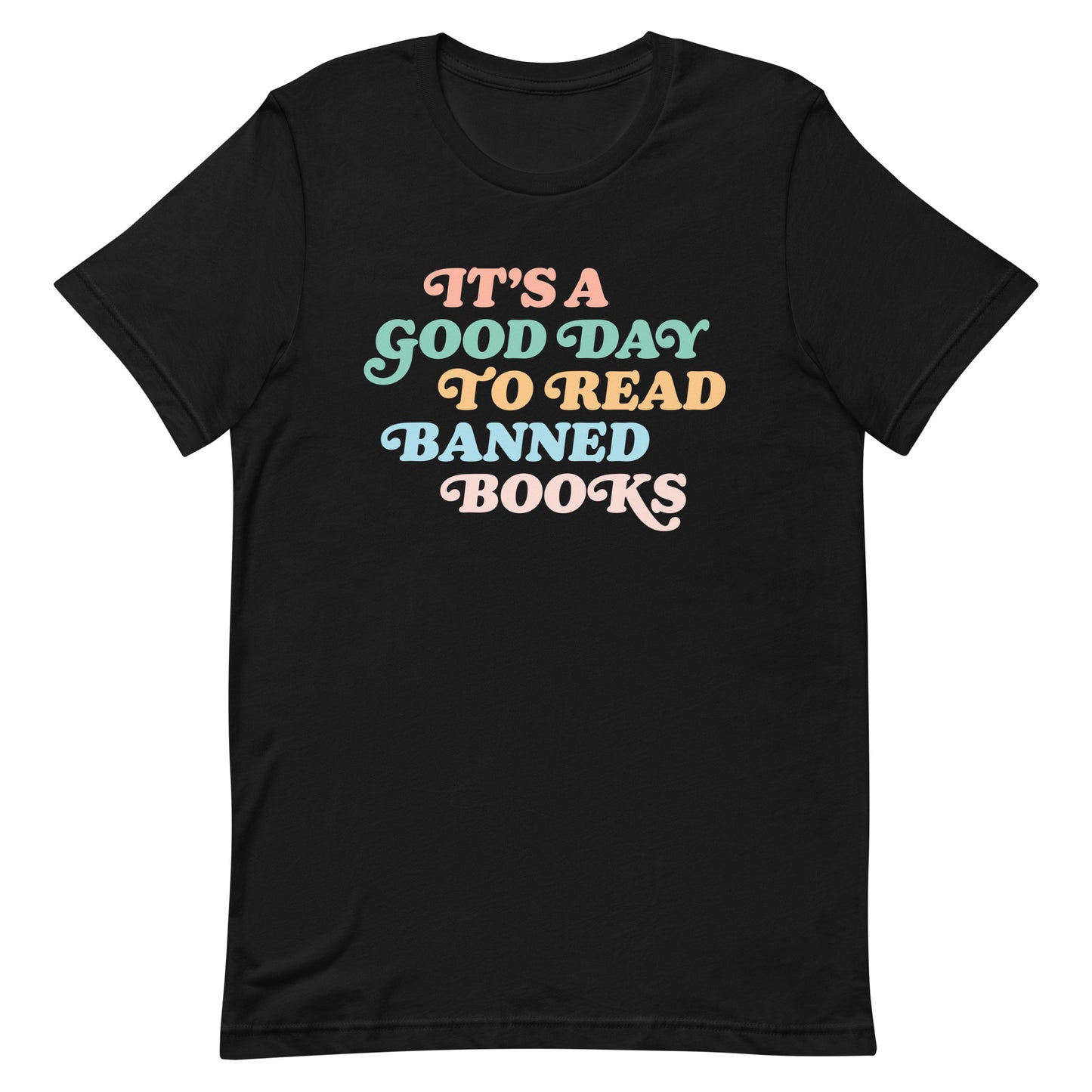 "It’s A Good Day To Read Banned Books" T-Shirt displayed flat.