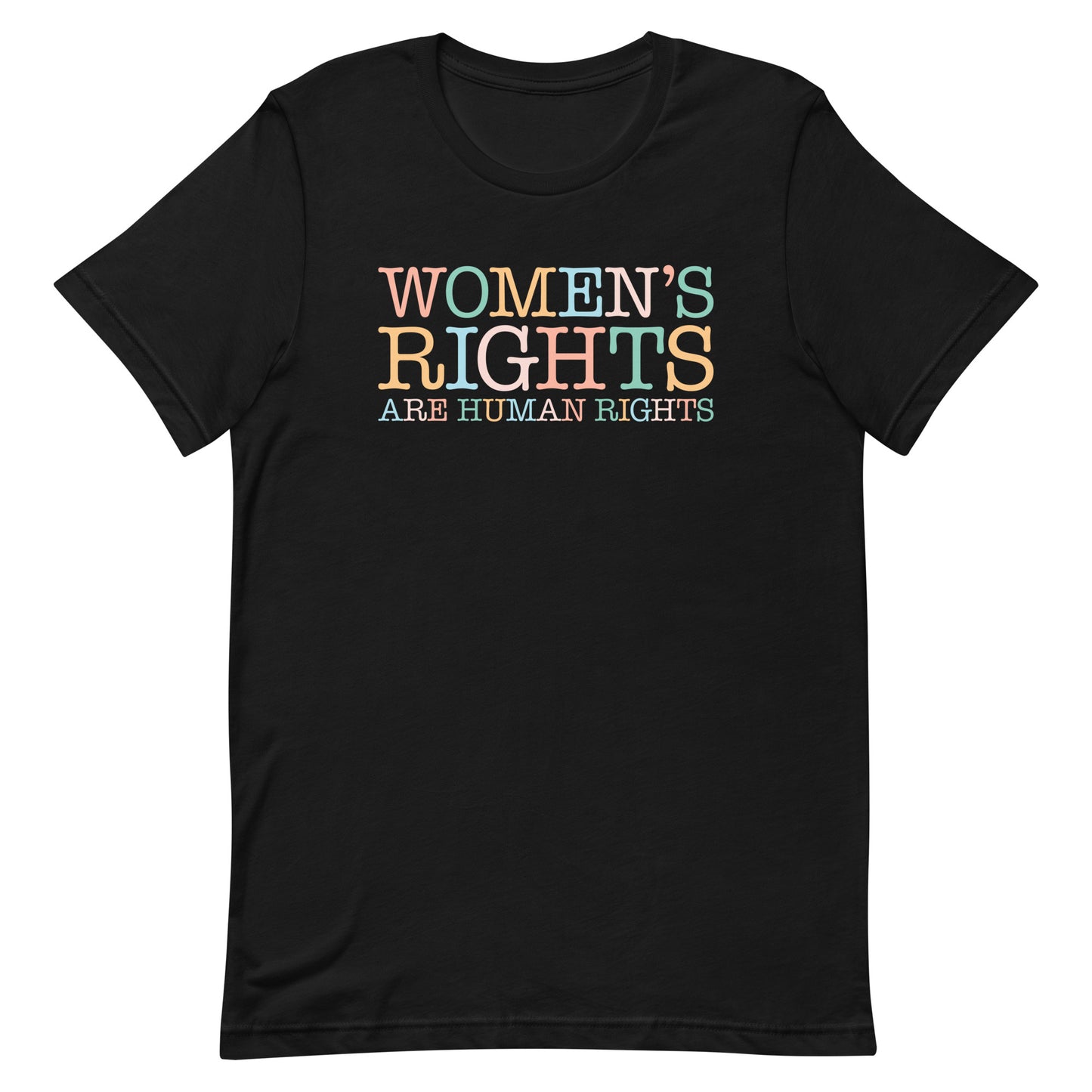Front View Image: Women's Rights Are Human Rights Unisex T-Shirt front view with beautiful text design.