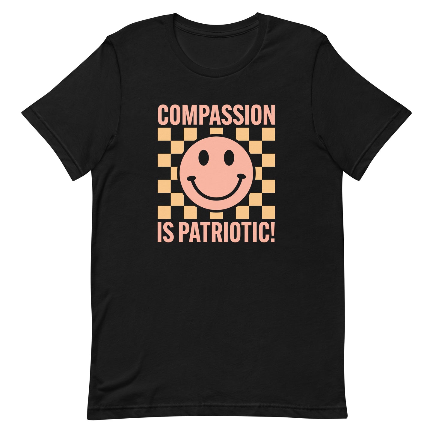 Front view of the Compassion Is Patriotic Smiley Face Unisex T-Shirt featuring a cheerful smiley design and bold text.