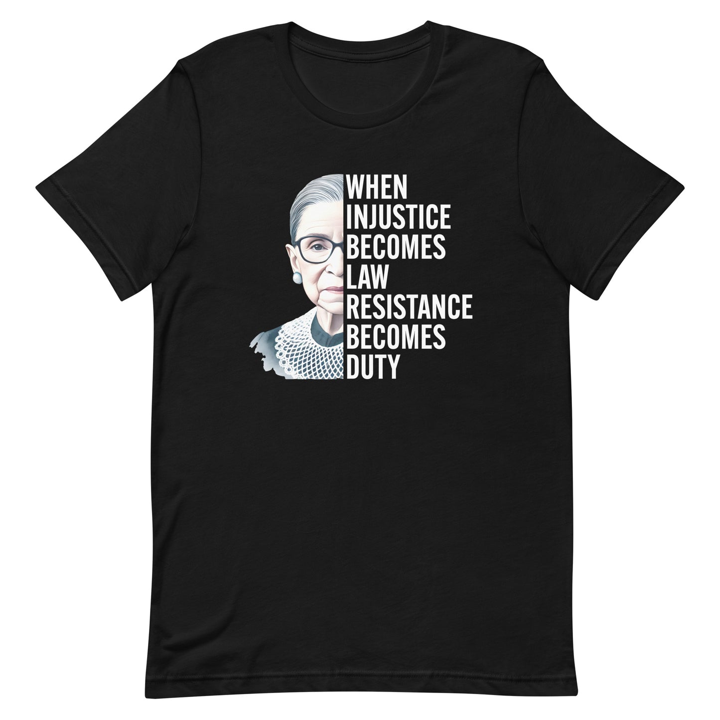 Front View Image: Unisex t-shirt with Ruth Bader Ginsburg’s portrait and the phrase “Resistance Becomes Duty.”