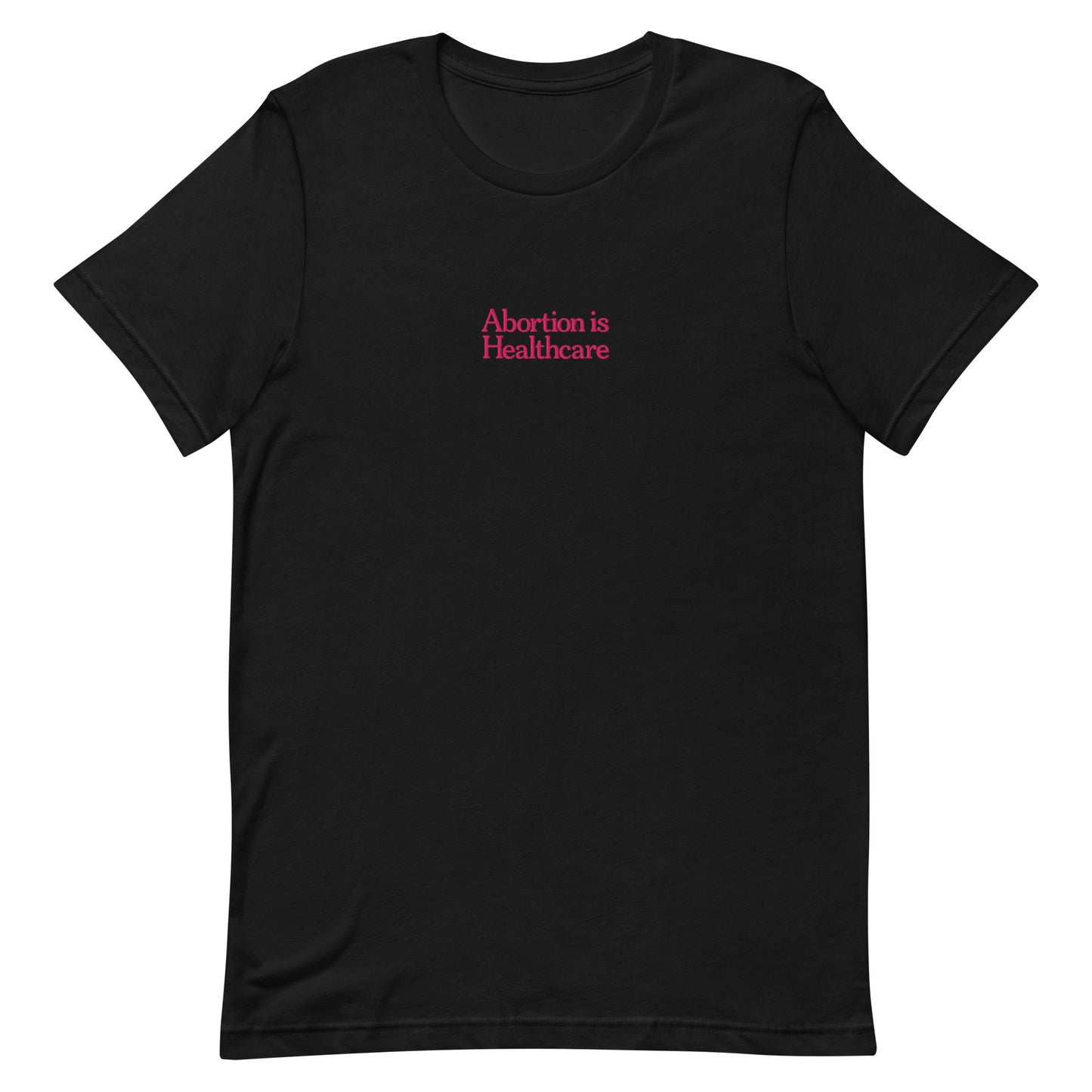 Front view of the"Abortion Is Healthcare" Reproductive Rights Embroidered Unisex T-Shirt