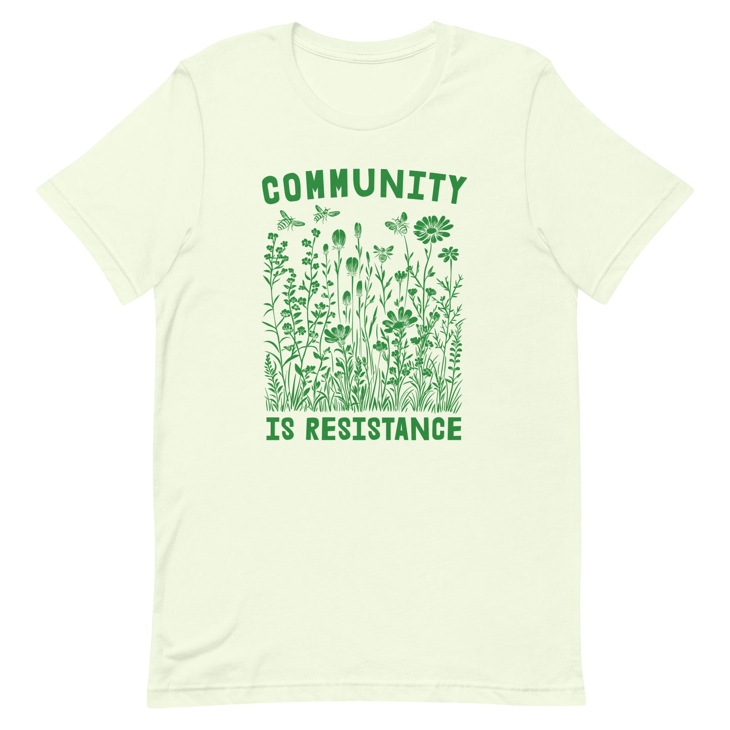 Flat Lay Image: Community Is Resistance T-Shirt spread flat to highlight the message.