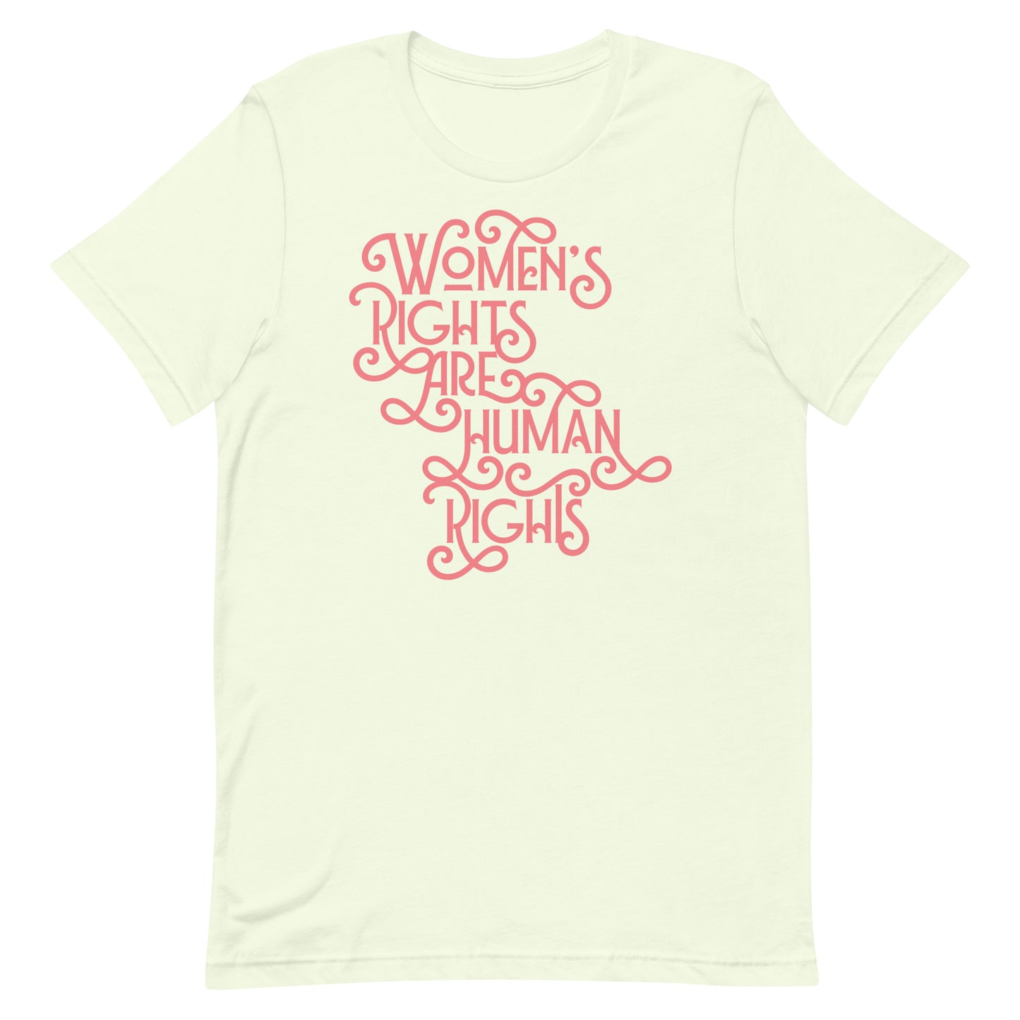 Front view of the Women’s Rights Are Human Rights Feminist Activism Unisex T-Shirt with bold, empowering text.