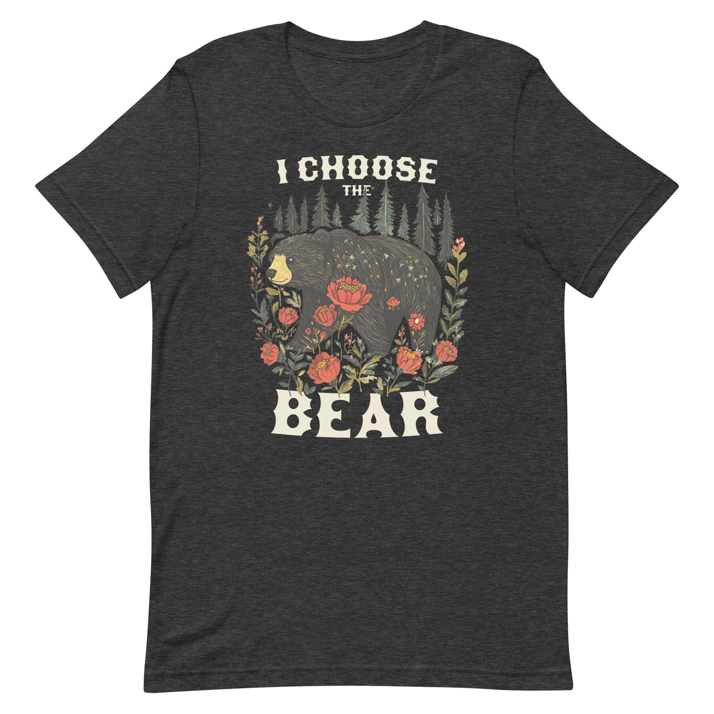 I Choose The Bear unisex T-shirt featuring a hand-drawn bear and floral design, front view.