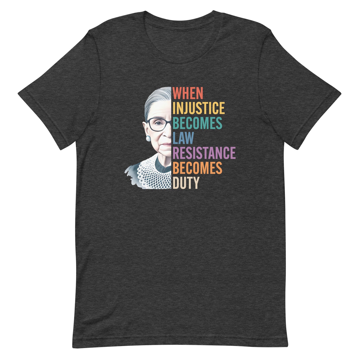 Front View Image: T-shirt with Ruth Bader Ginsburg’s portrait and the phrase “Resistance Becomes Duty.”