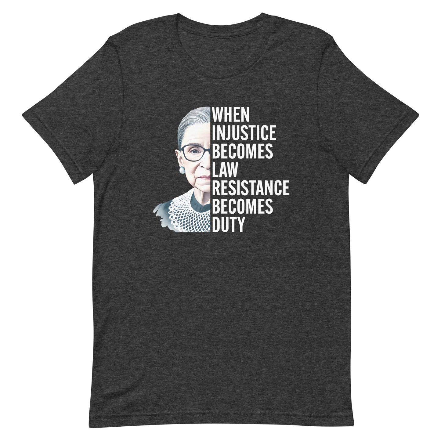 Front View Image: Unisex t-shirt with Ruth Bader Ginsburg’s portrait and the phrase “Resistance Becomes Duty.”