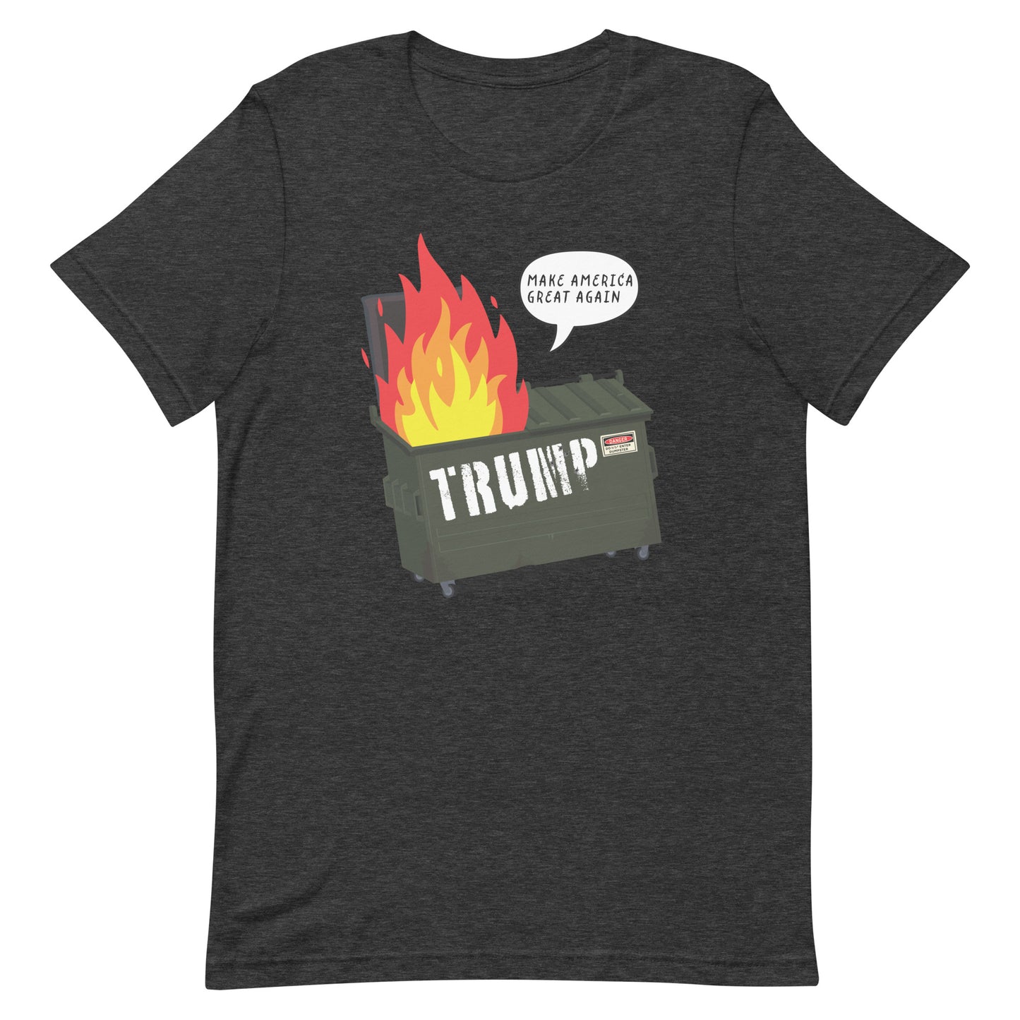 Front view of the "Trump Dumpster Fire" Anti-MAGA Unisex T-Shirt.