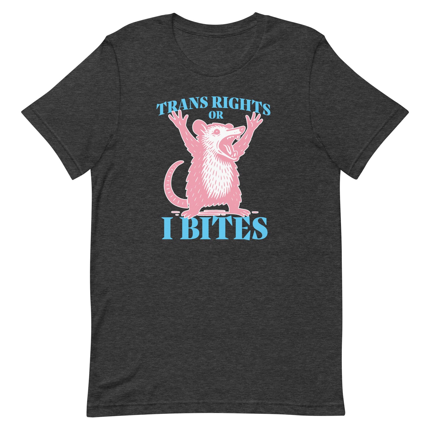 Front view of the "Trans Rights Or I Bites" Opossum Trans LGBTQ+ Protest Unisex T-Shirt