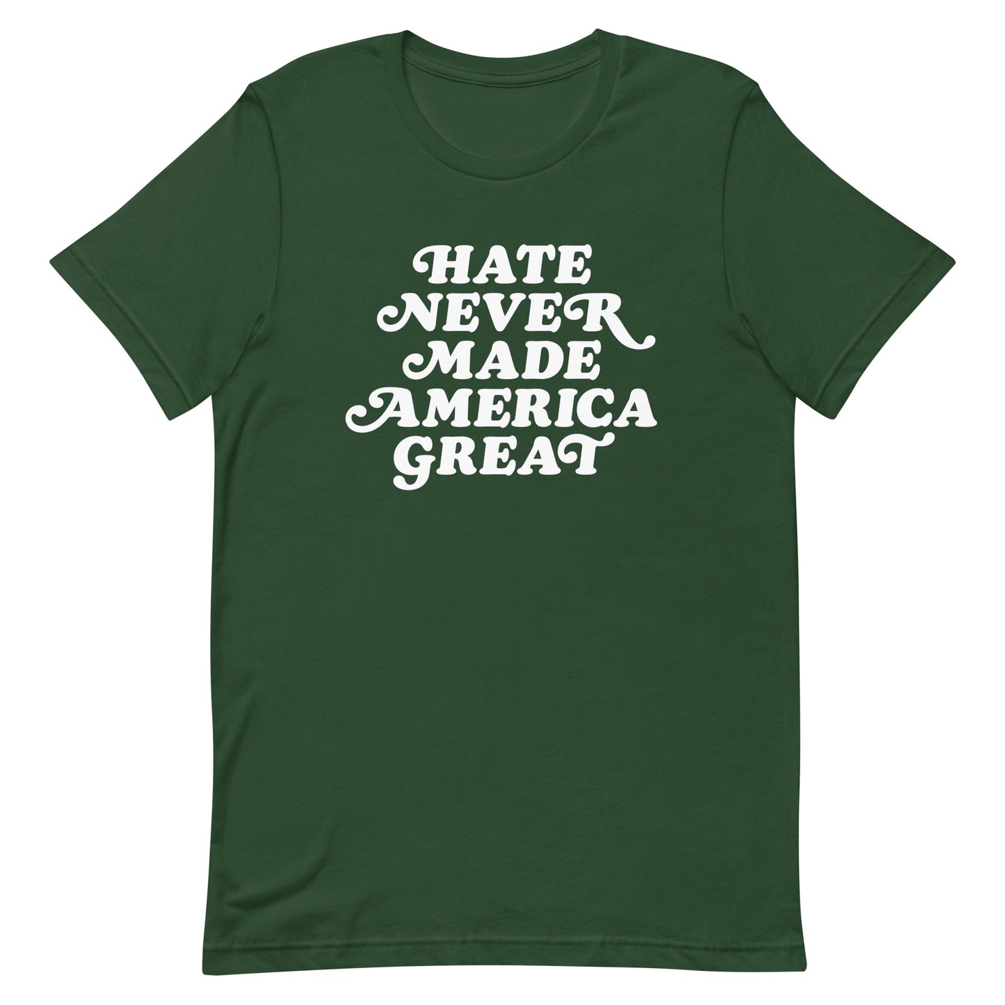 Front view of Hate Never Made America Great T-Shirt promoting equality and unity.