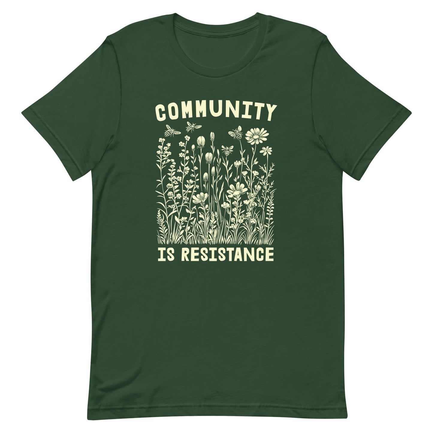 Flat Lay Image: Community Is Resistance T-Shirt spread flat to highlight the message.