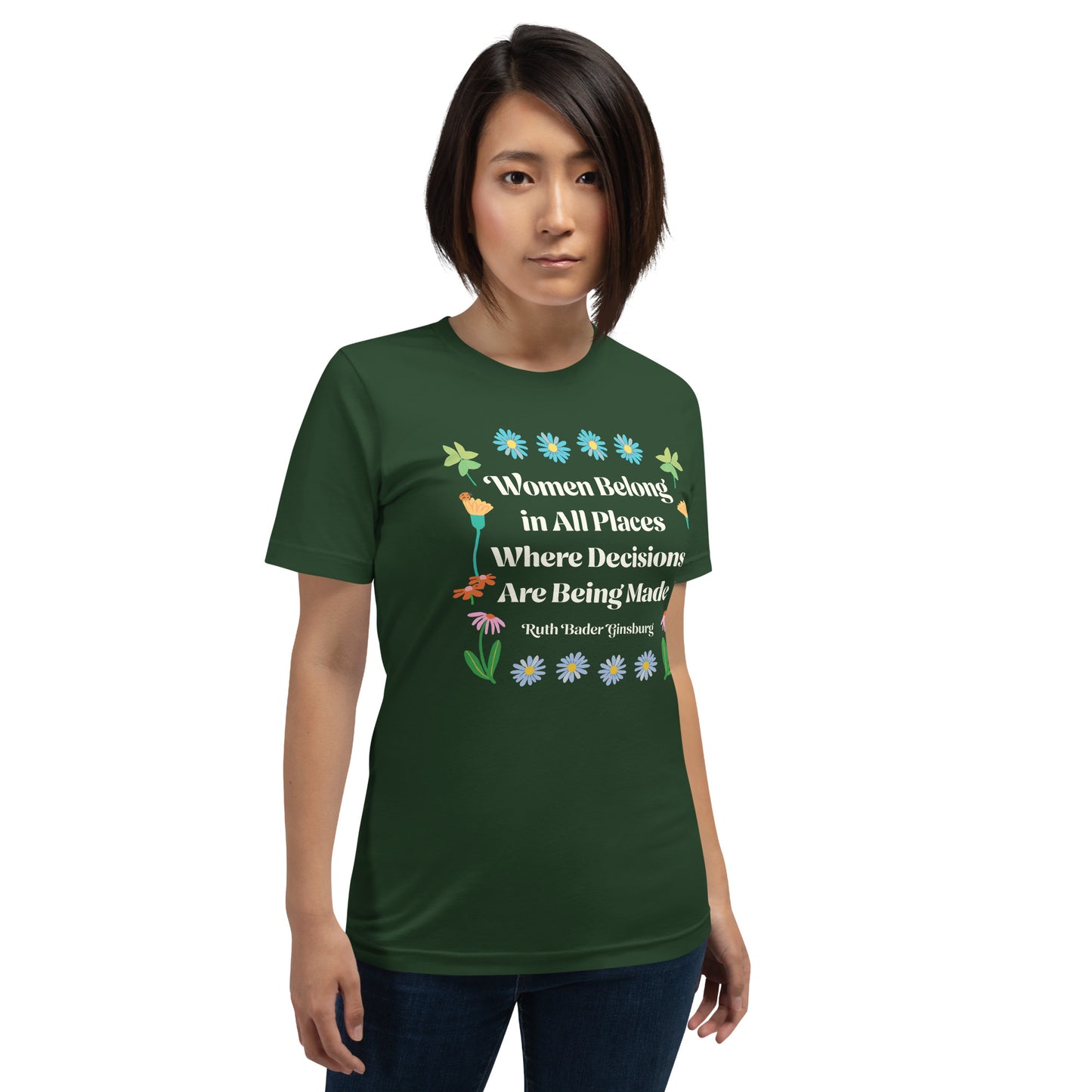 Lifestyle Image: Woman wearing the Women Belong In All Places Where Decisions Are Being Made Unisex T-Shirt featuring floral design.