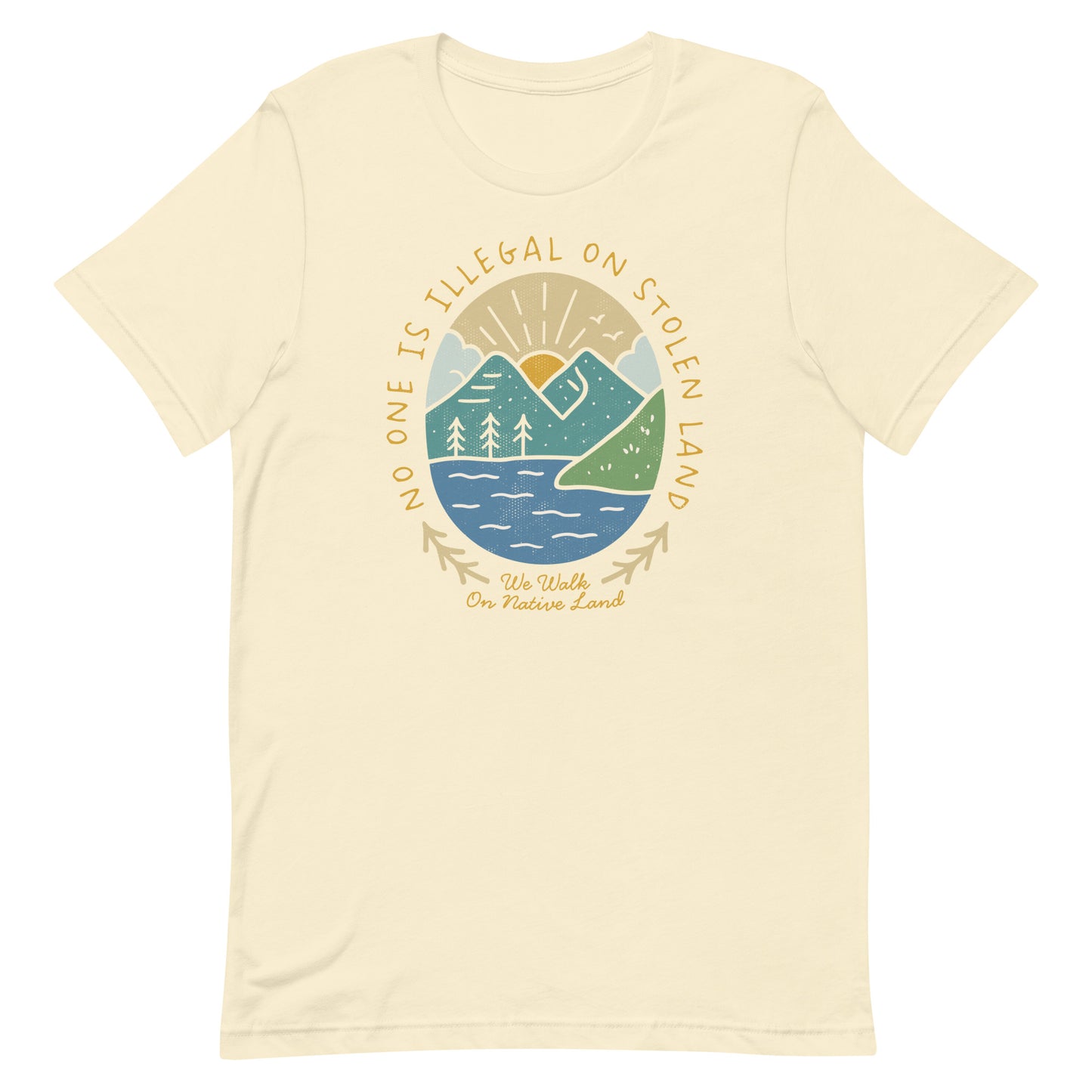 Front View Image: Front view of unisex t-shirt with “No One Is Illegal On Stolen Land” quote and mountain landscape design - Natural
