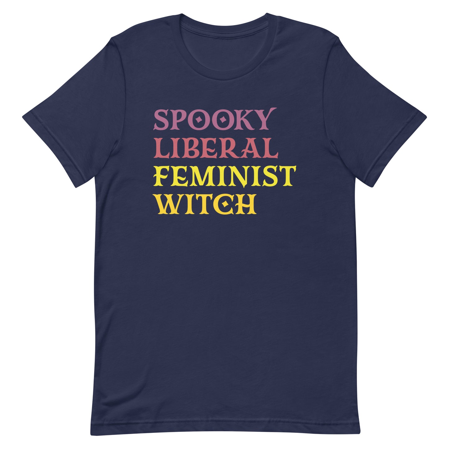 Spooky Liberal Feminist Witch Unisex T-Shirt front design featuring a bold feminist statement.