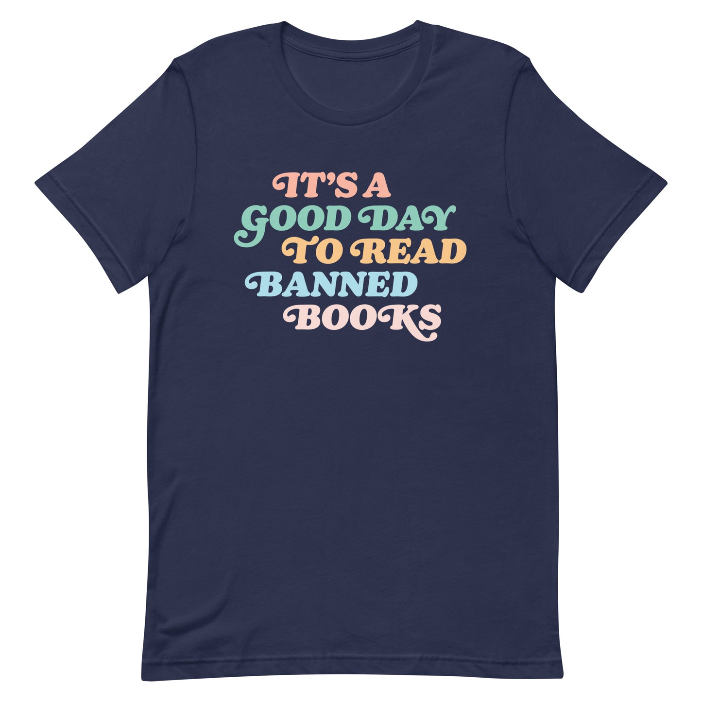 "It’s A Good Day To Read Banned Books" T-Shirt displayed flat.