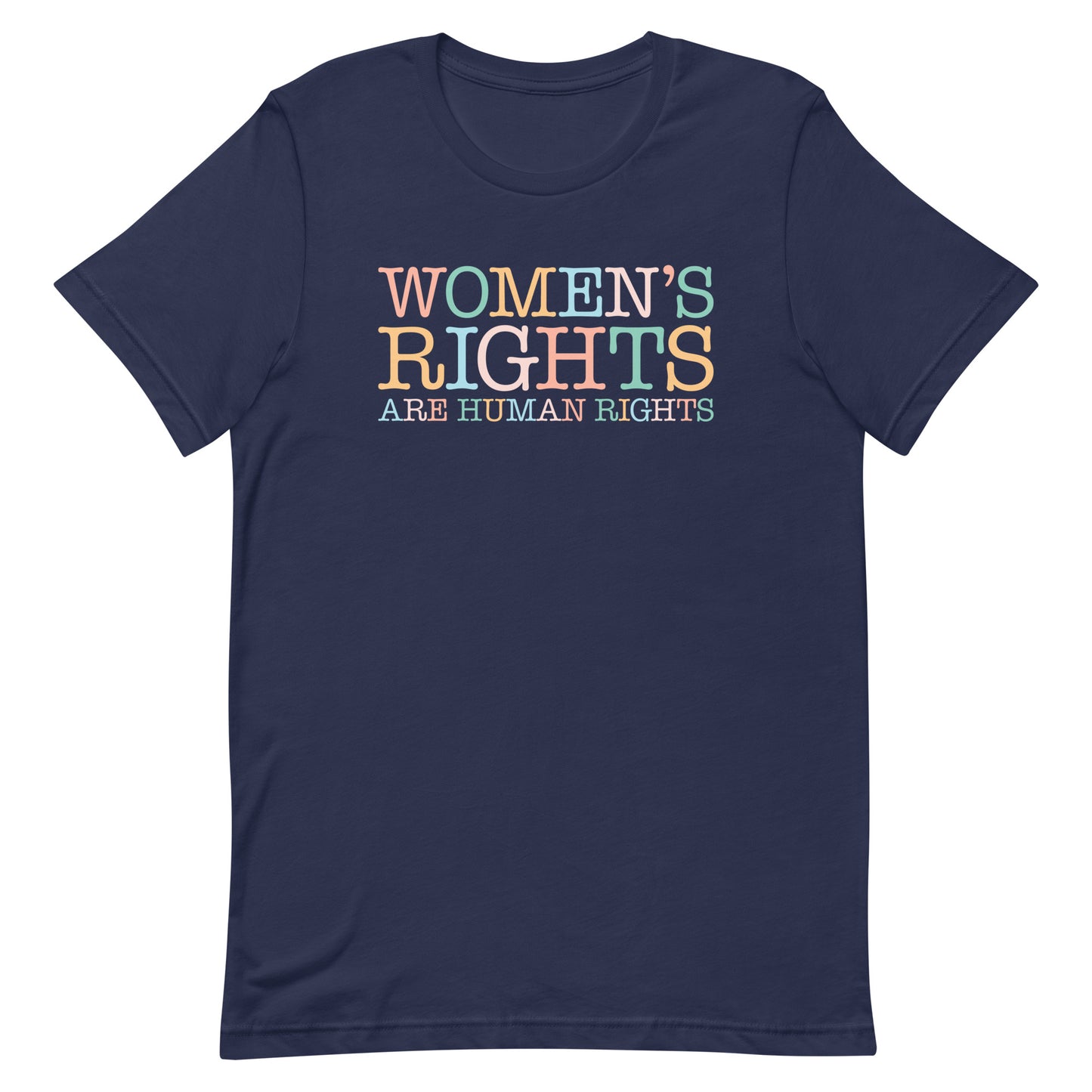 Front View Image: Women's Rights Are Human Rights Unisex T-Shirt front view with beautiful text design.