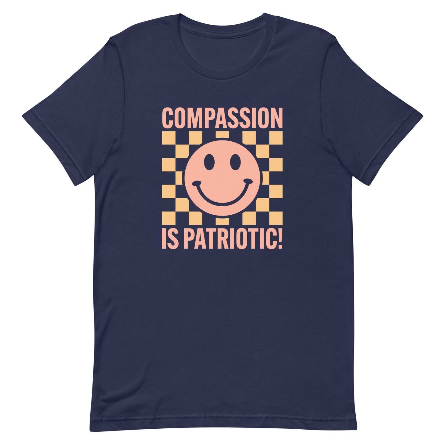 Front view of the Compassion Is Patriotic Smiley Face Unisex T-Shirt featuring a cheerful smiley design and bold text.