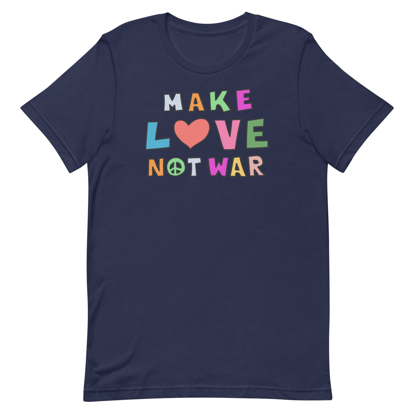 Front View Image: Front-facing Make Love Not War unisex t-shirt with bold peace and love message