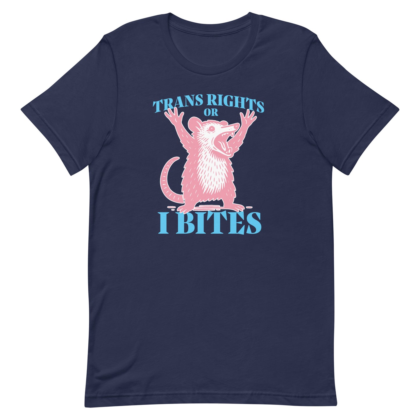 Front view of the "Trans Rights Or I Bites" Opossum Trans LGBTQ+ Protest Unisex T-Shirt