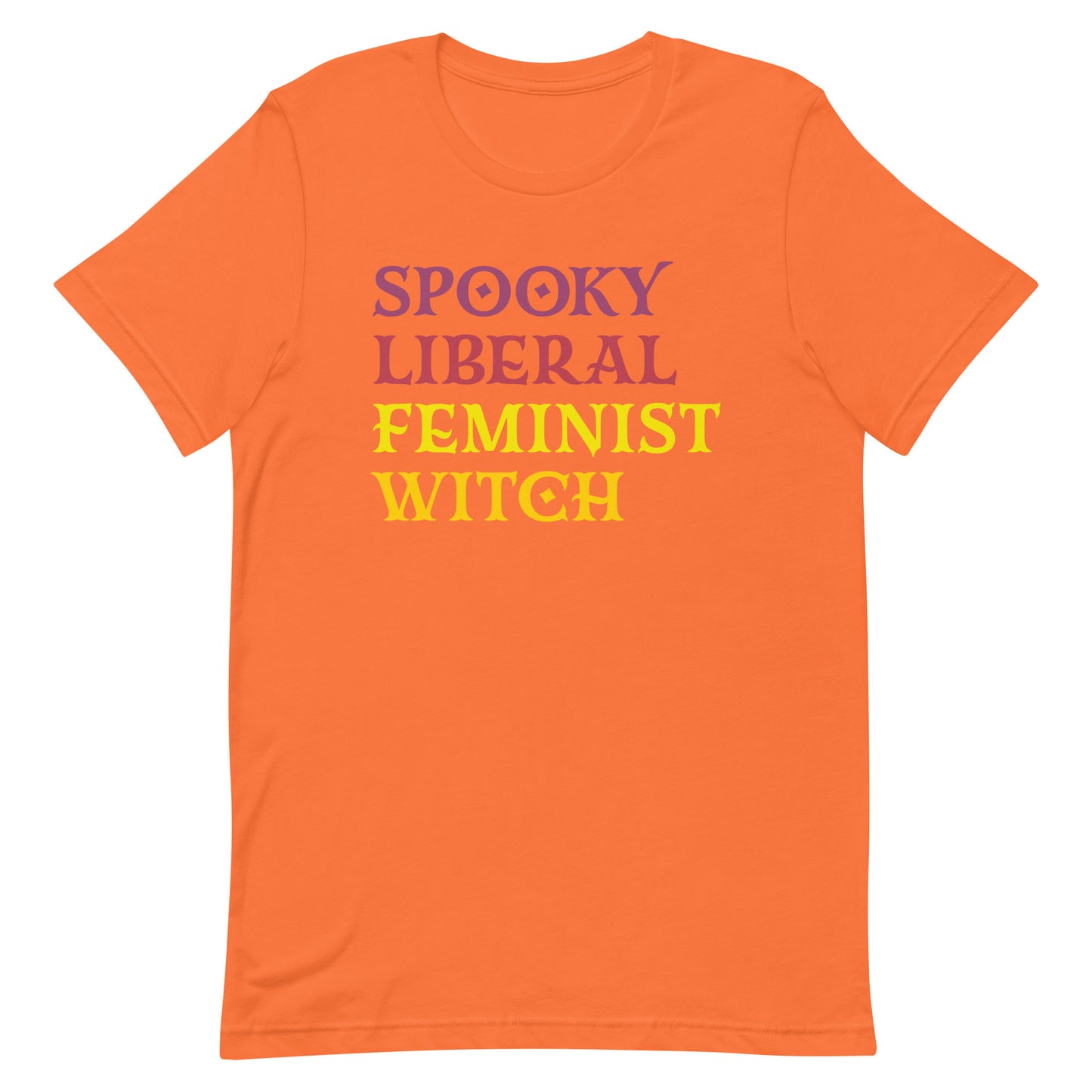 Spooky Liberal Feminist Witch Unisex T-Shirt front design featuring a bold feminist statement.