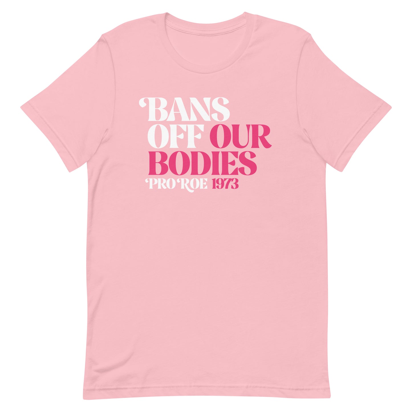 Front view of the Bans Off Our Bodies Unisex T-Shirt with bold text design.