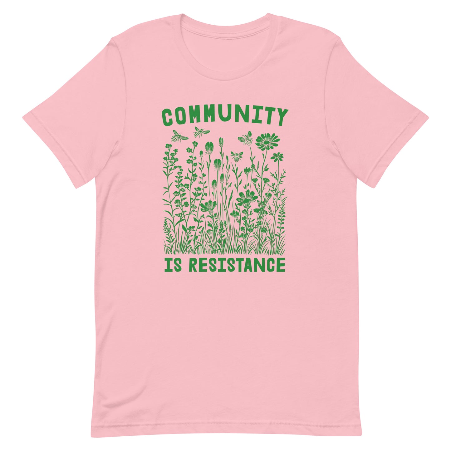Flat Lay Image: Community Is Resistance T-Shirt spread flat to highlight the message.