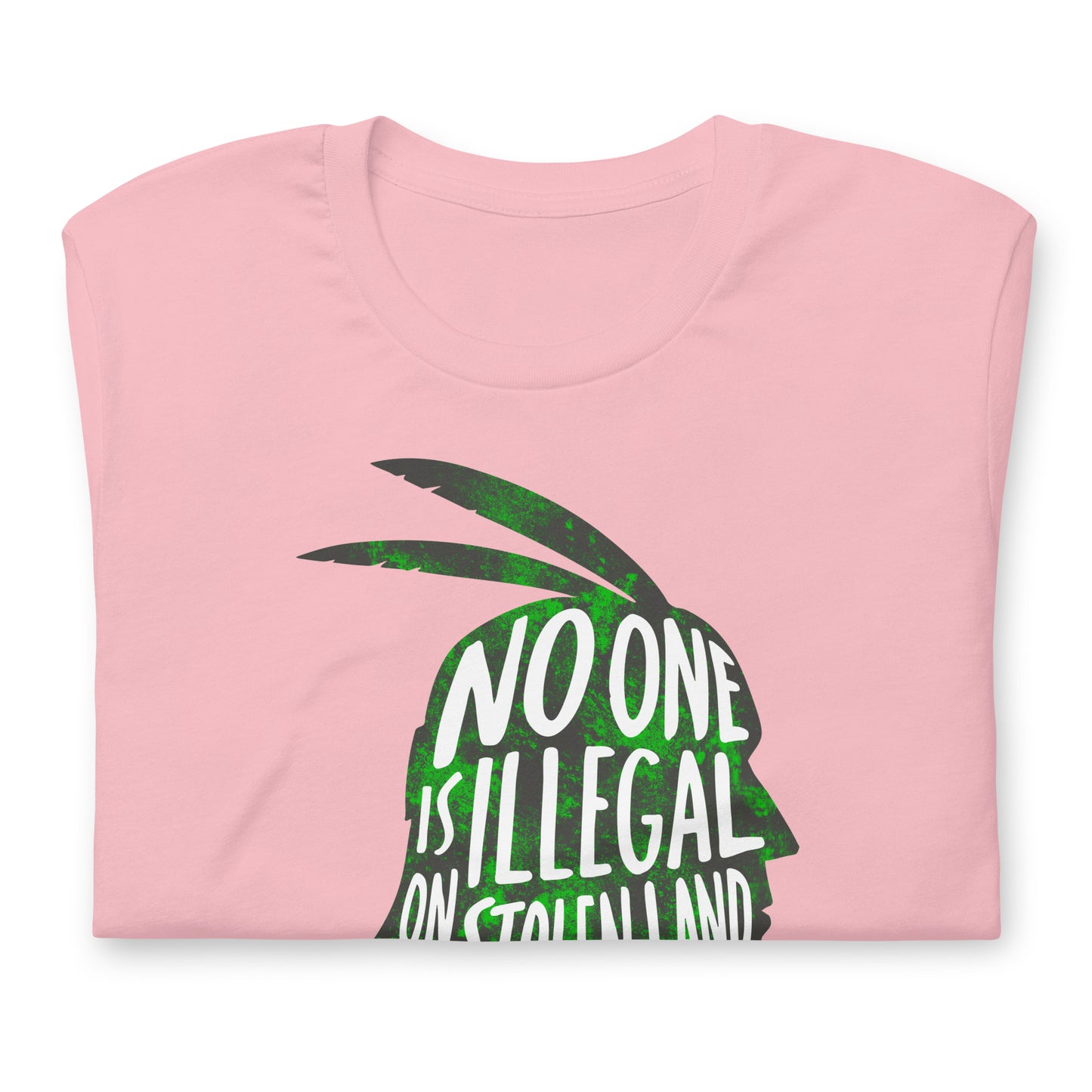 Close up image of the No One Is Illegal On Stolen Land Graphic Unisex Tee