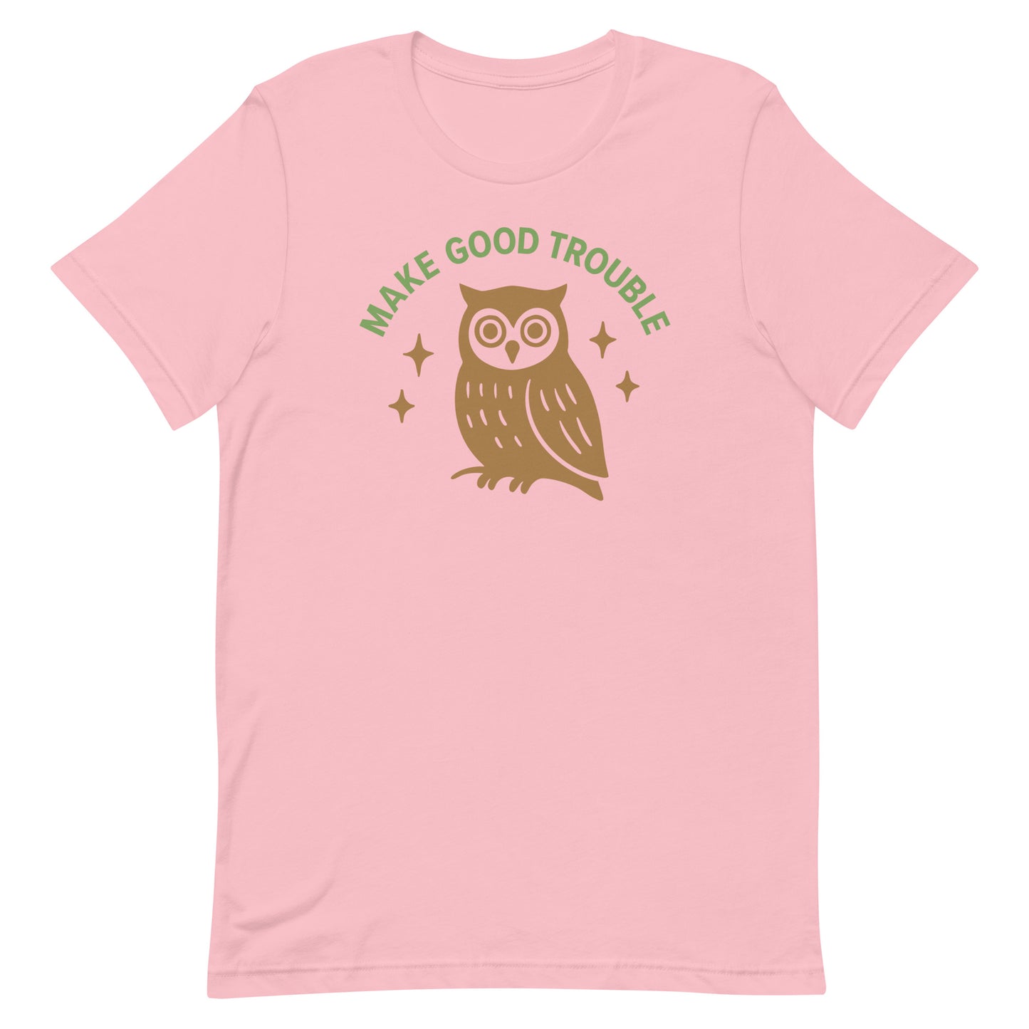Front View Image: Front view of unisex t-shirt with owl and Make Good Trouble quote arched above