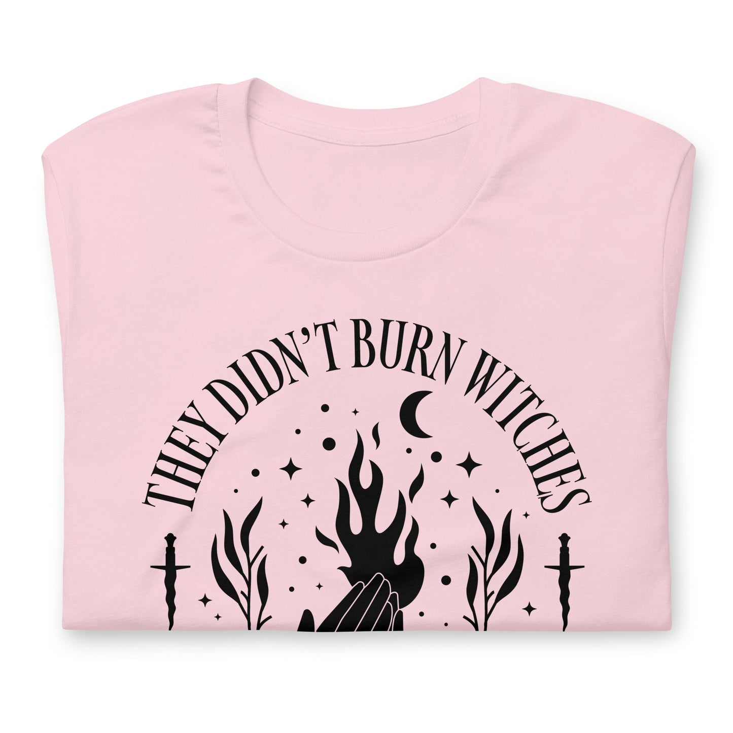 Close-up view of the bold feminist message “They Didn’t Burn Witches They Burned Women.”