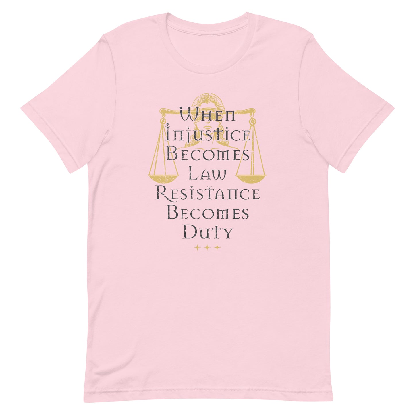 Front View Image: Unisex t-shirt featuring a blindfolded Lady Justice with scales and the message “Resistance Becomes Duty.”