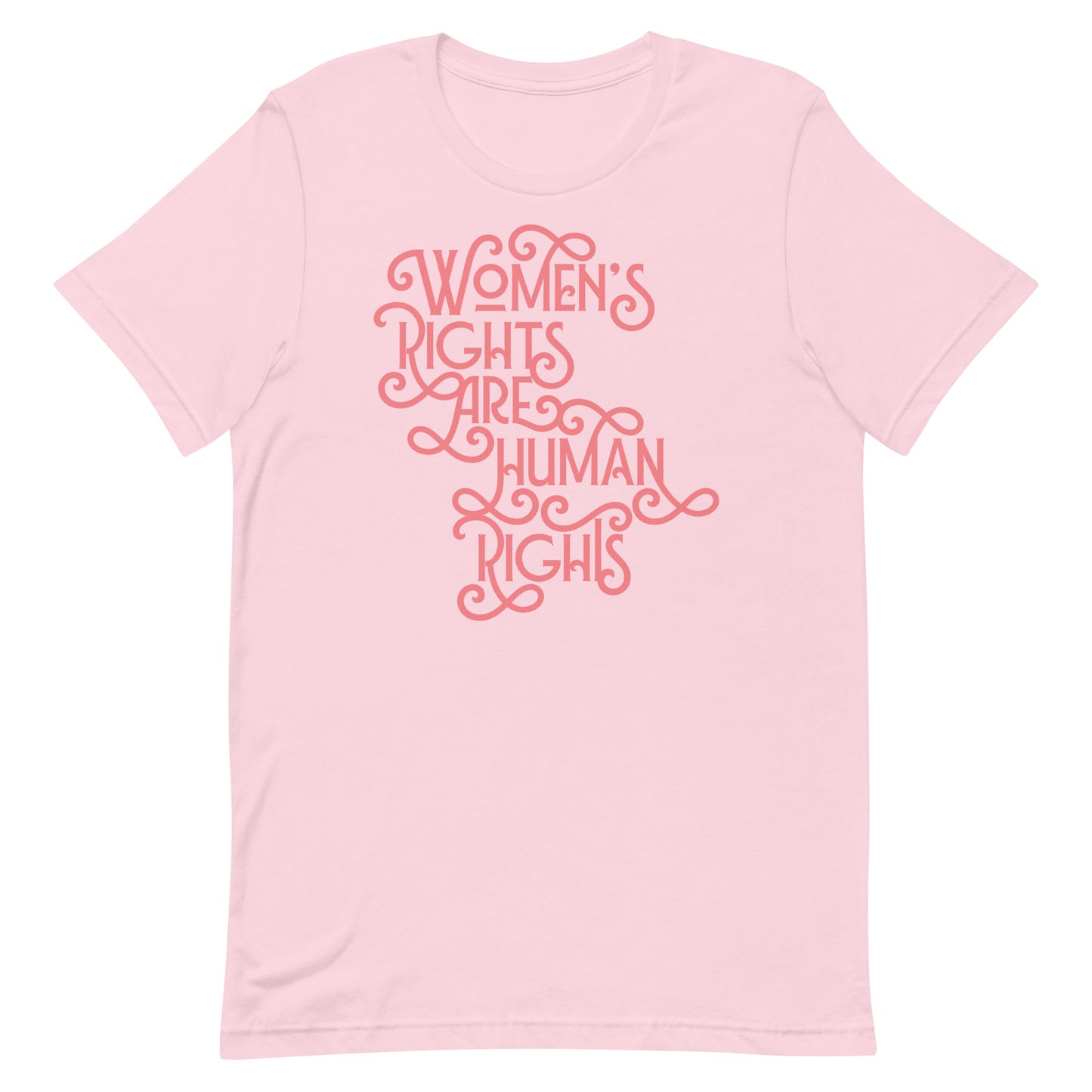 Front view of the Women’s Rights Are Human Rights Feminist Activism Unisex T-Shirt with bold, empowering text.