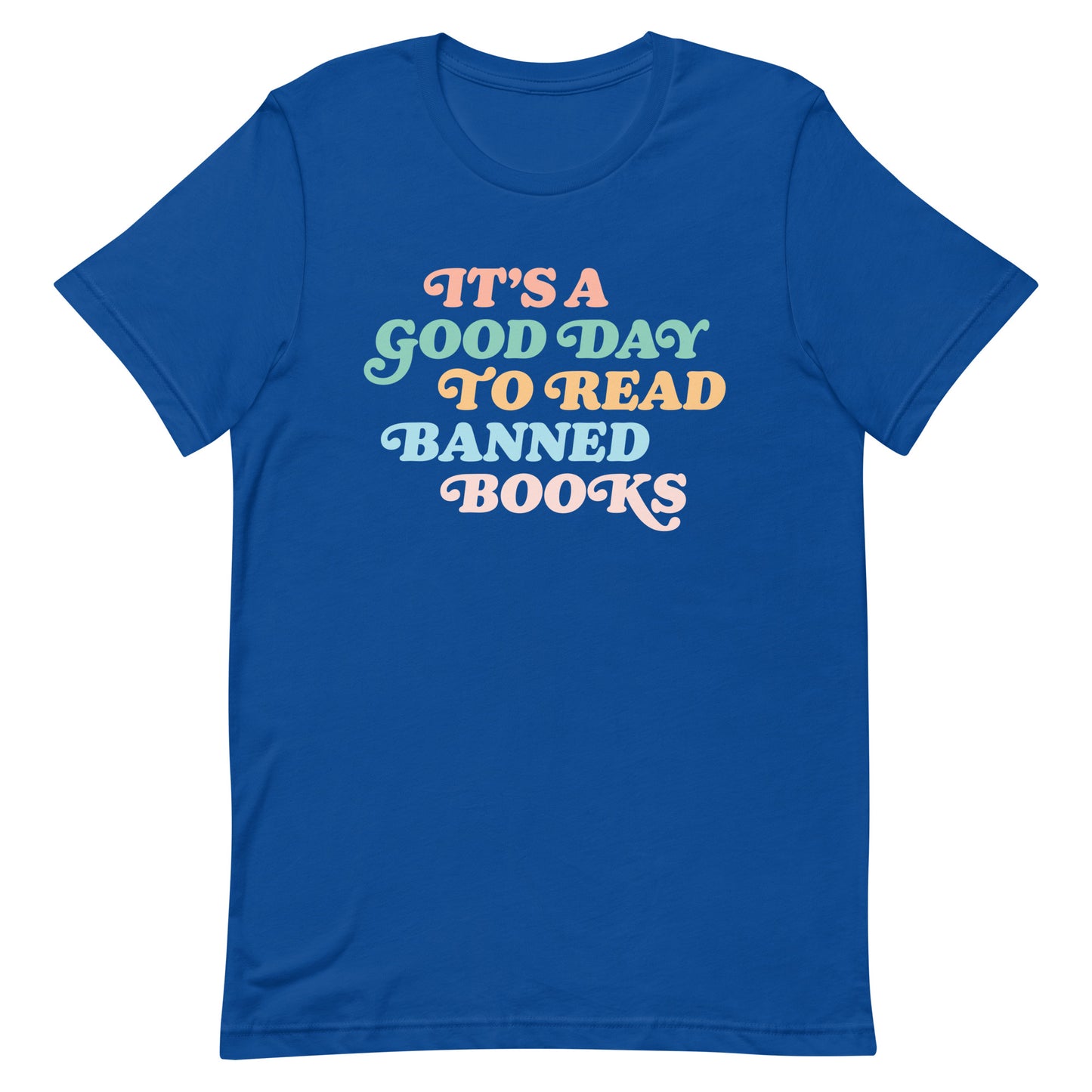 "It’s A Good Day To Read Banned Books" T-Shirt displayed flat.