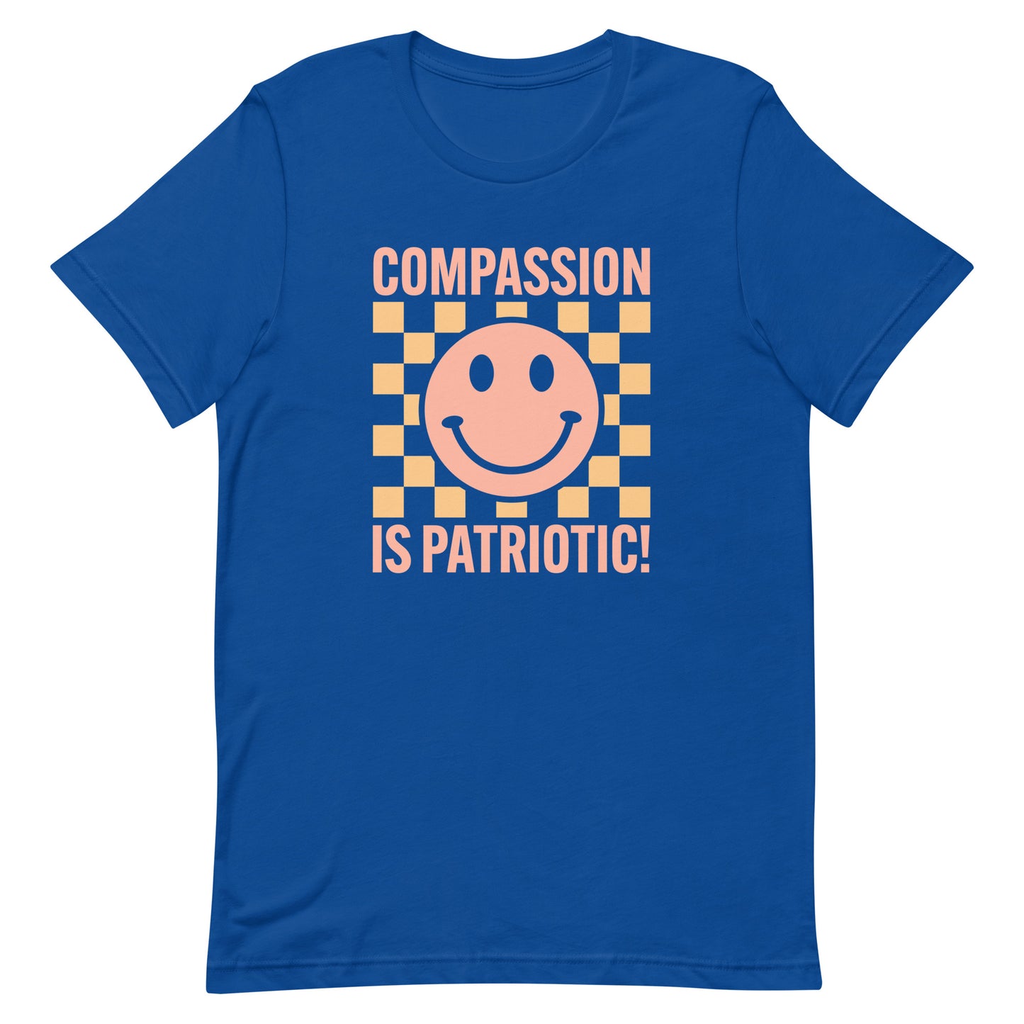 Front view of the Compassion Is Patriotic Smiley Face Unisex T-Shirt featuring a cheerful smiley design and bold text.