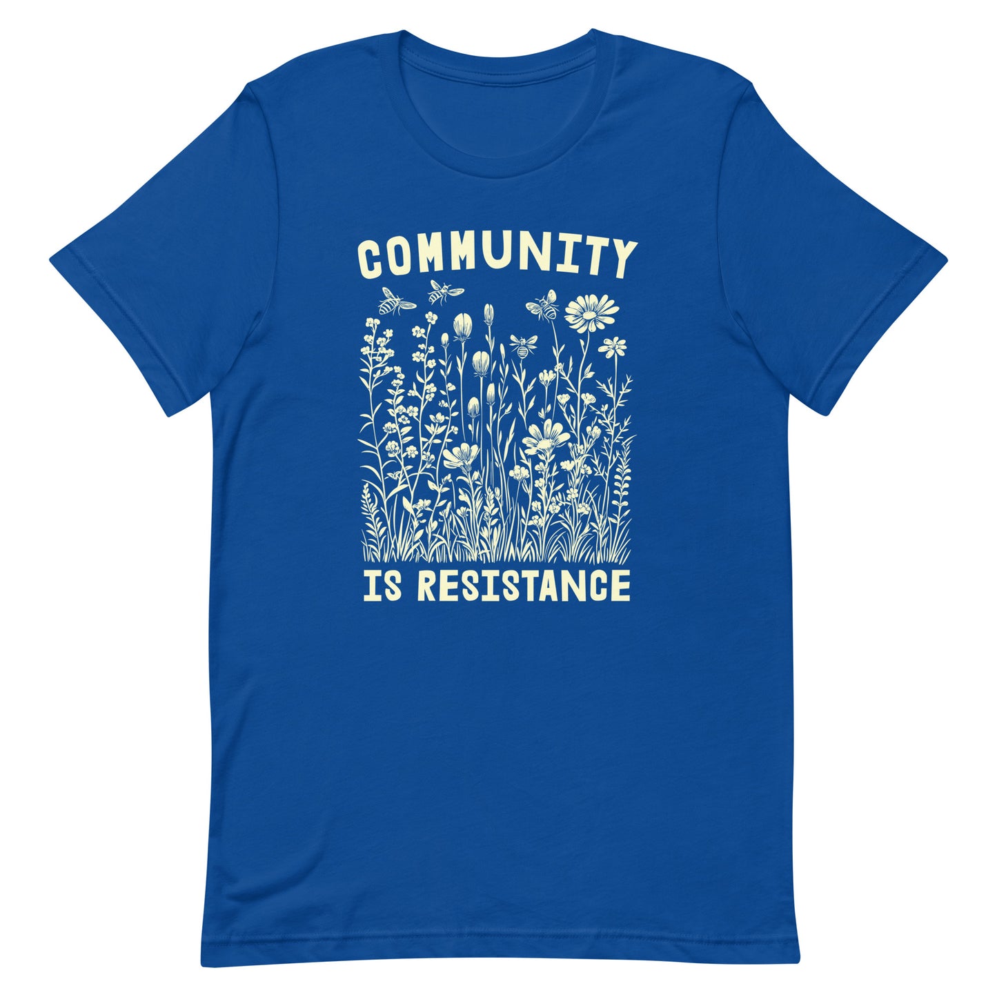 Flat Lay Image: Community Is Resistance T-Shirt spread flat to highlight the message.