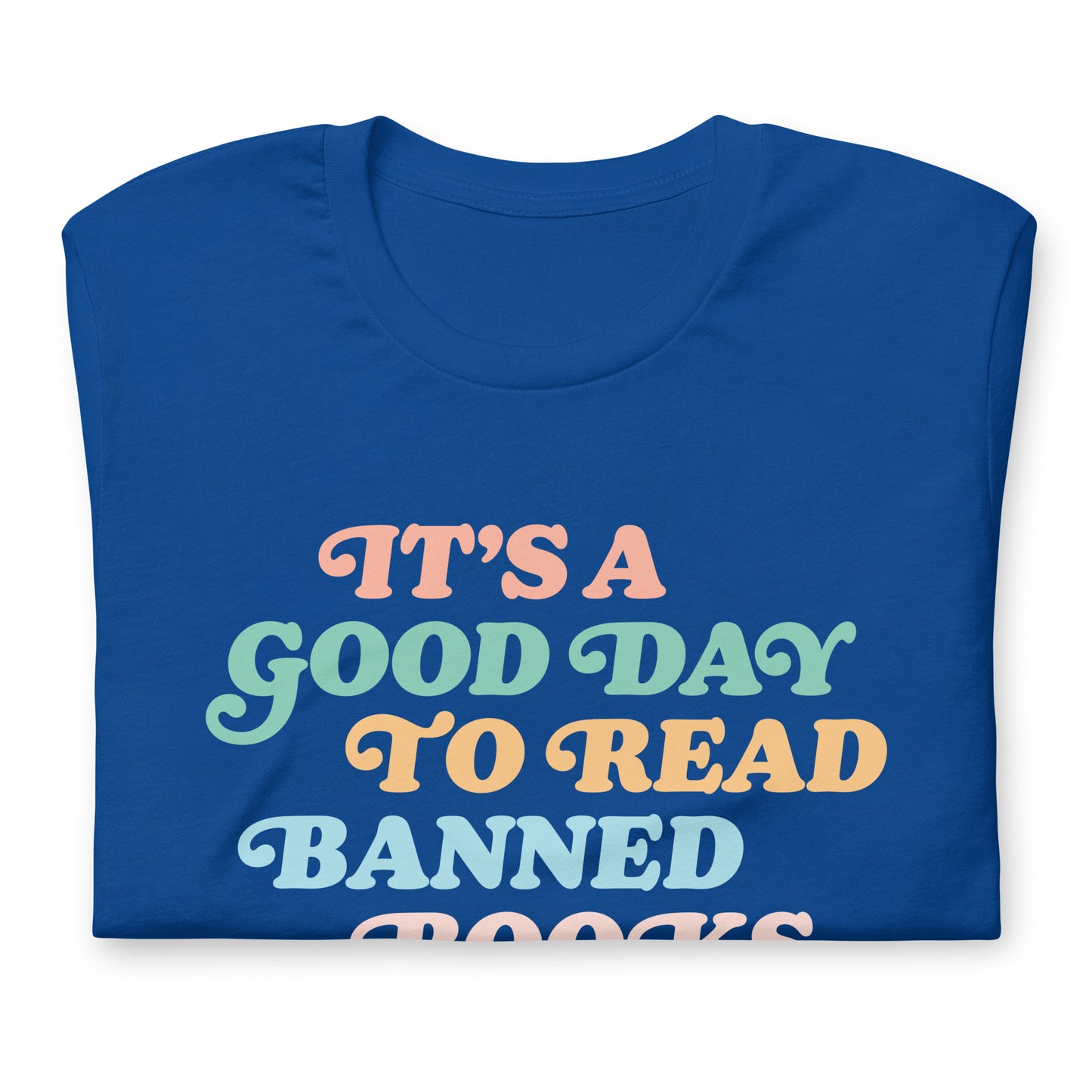 Close up view: "It’s A Good Day To Read Banned Books" T-Shirt