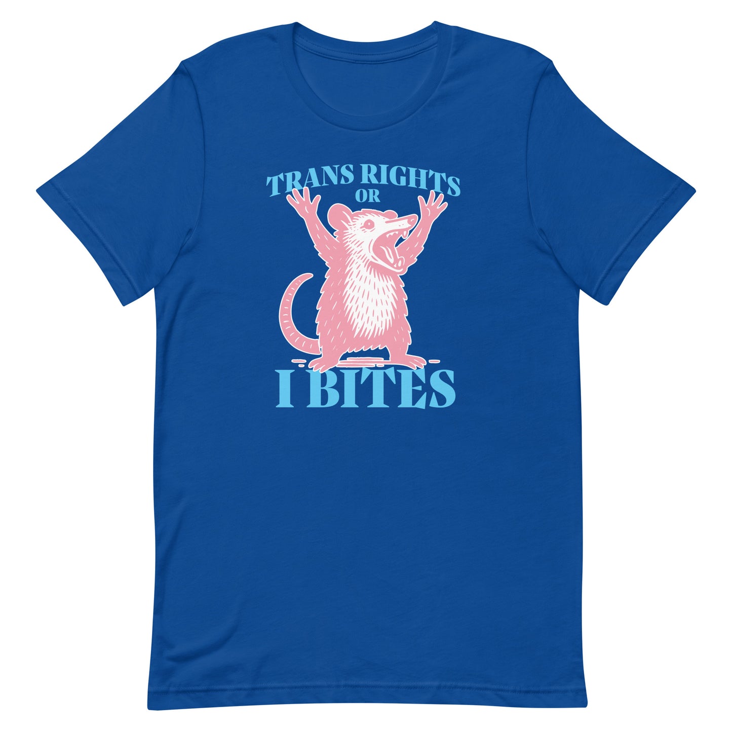 Front view of the "Trans Rights Or I Bites" Opossum Trans LGBTQ+ Protest Unisex T-Shirt