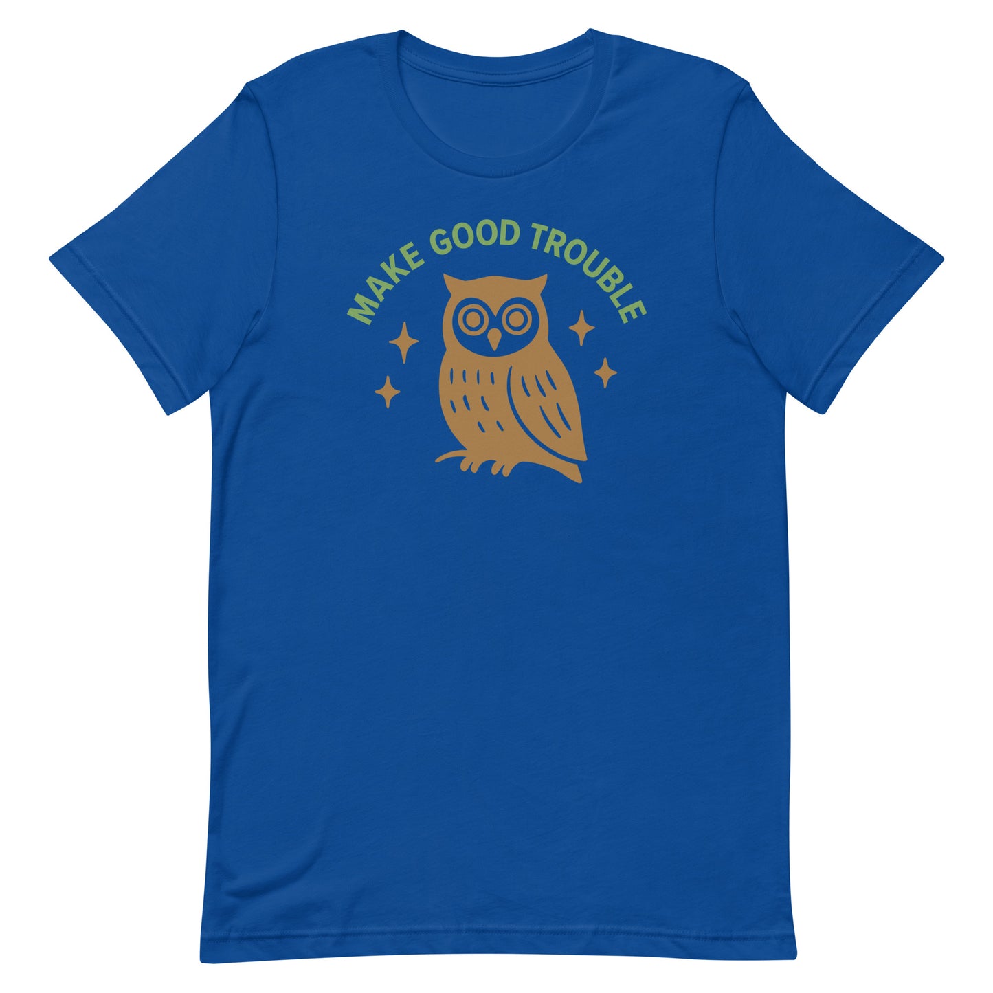 Front View Image: Front view of unisex t-shirt with owl and Make Good Trouble quote arched above