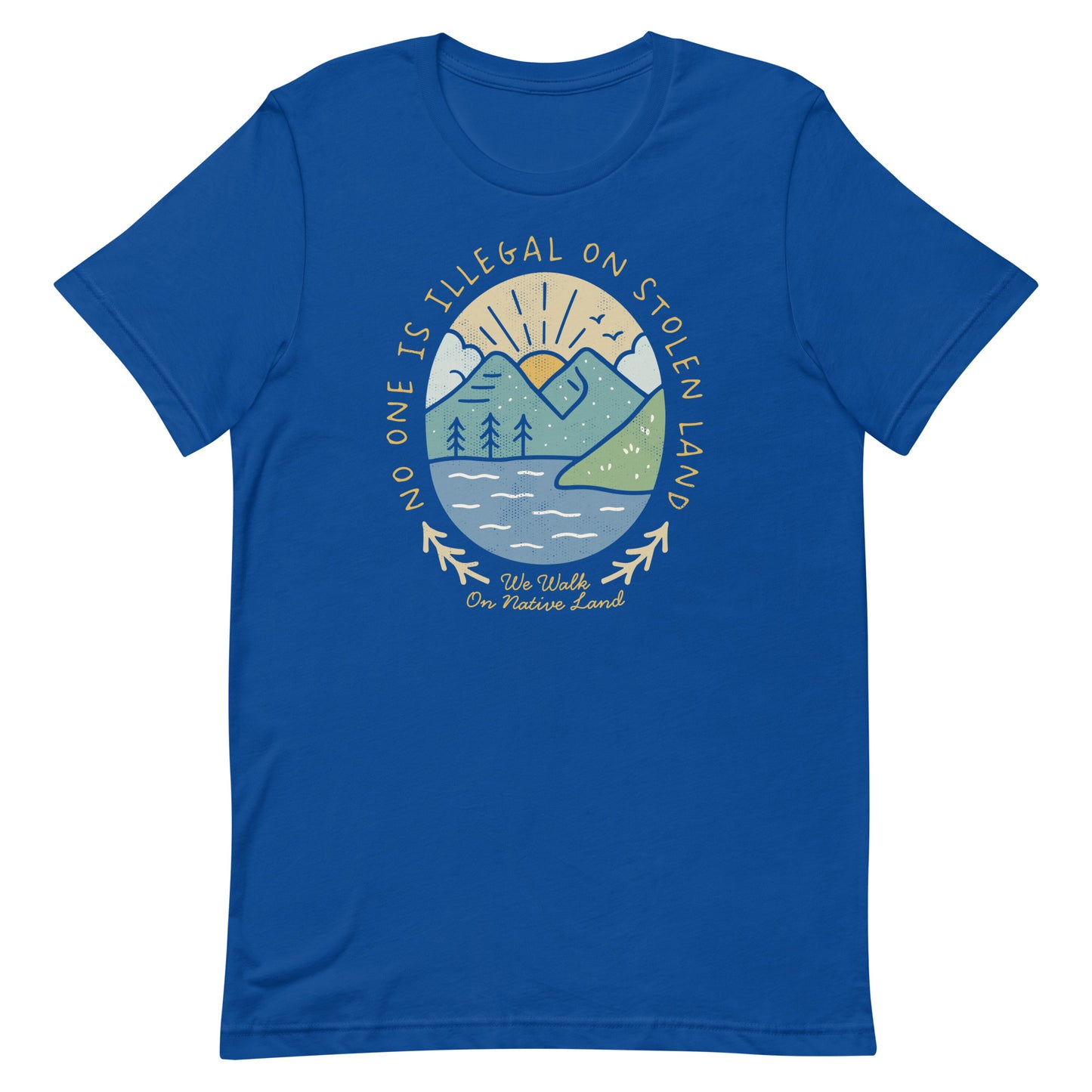 Front View Image: Front view of unisex t-shirt with “No One Is Illegal On Stolen Land” quote and mountain landscape design - Royal Blue