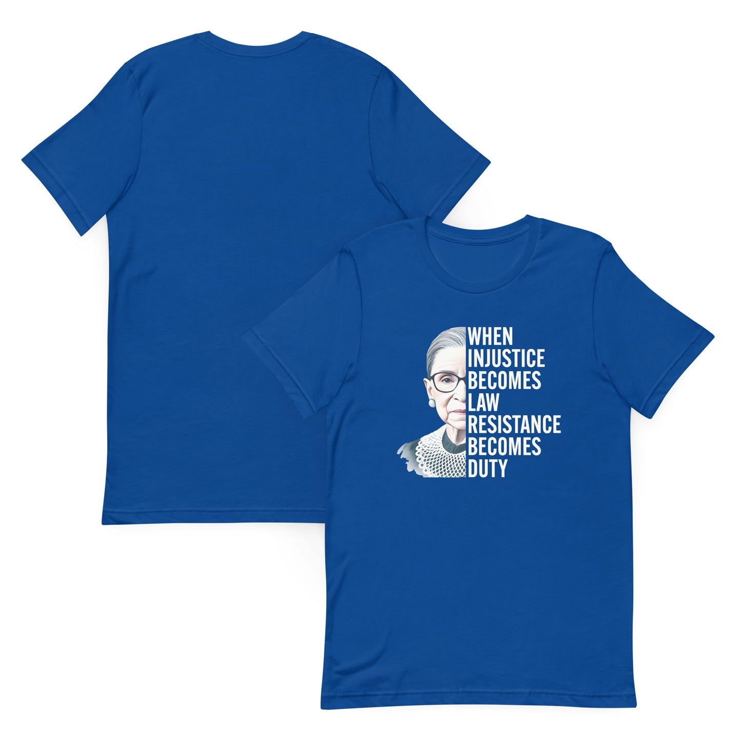 front and back view of the unisex t-shirt with Ruth Bader Ginsburg’s portrait and the phrase “Resistance Becomes Duty.”