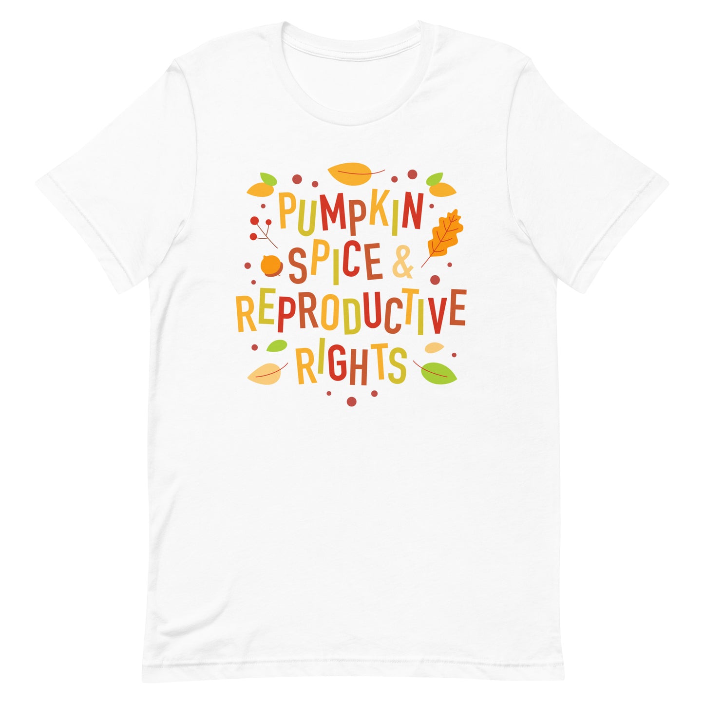 Front View Image: Pumpkin Spice and Reproductive Rights T-Shirt with autumn-inspired design