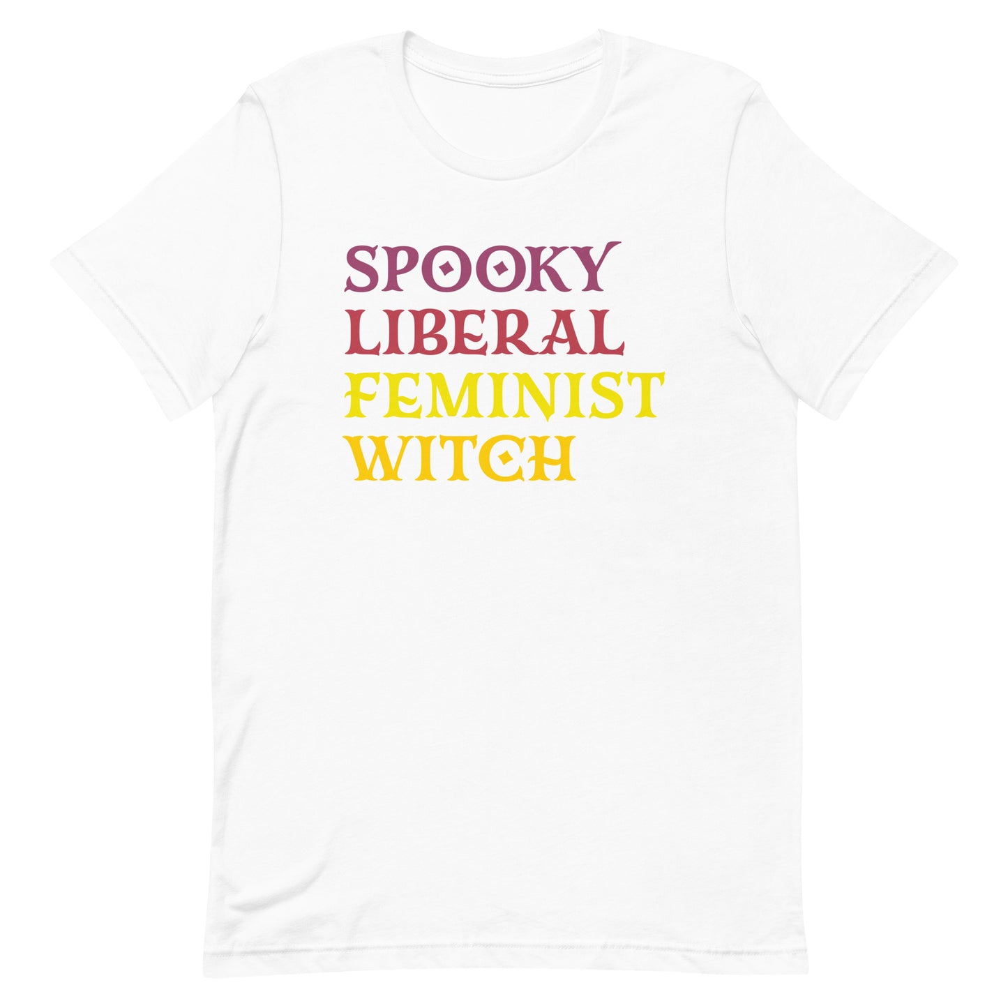 Spooky Liberal Feminist Witch Unisex T-Shirt front design featuring a bold feminist statement.