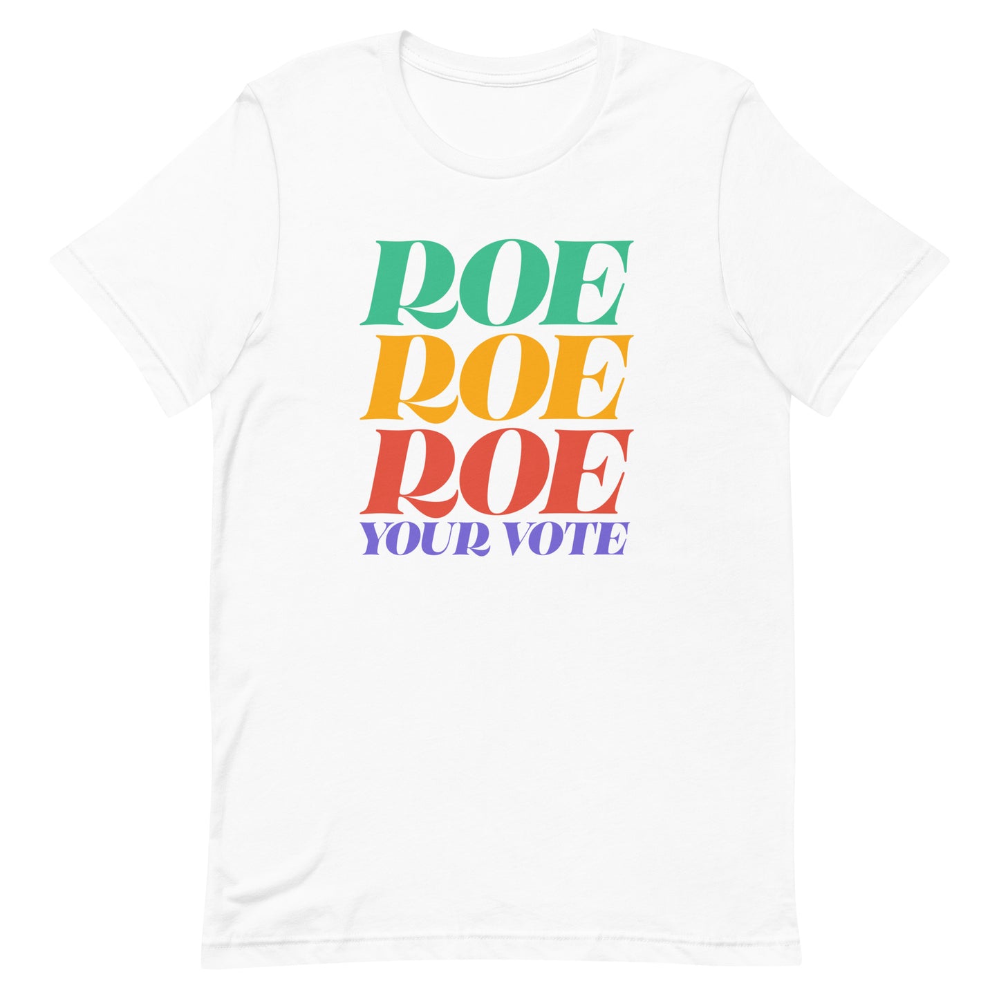 Front View Image: Roe Roe Roe Your Vote graphic t-shirt displayed from the front