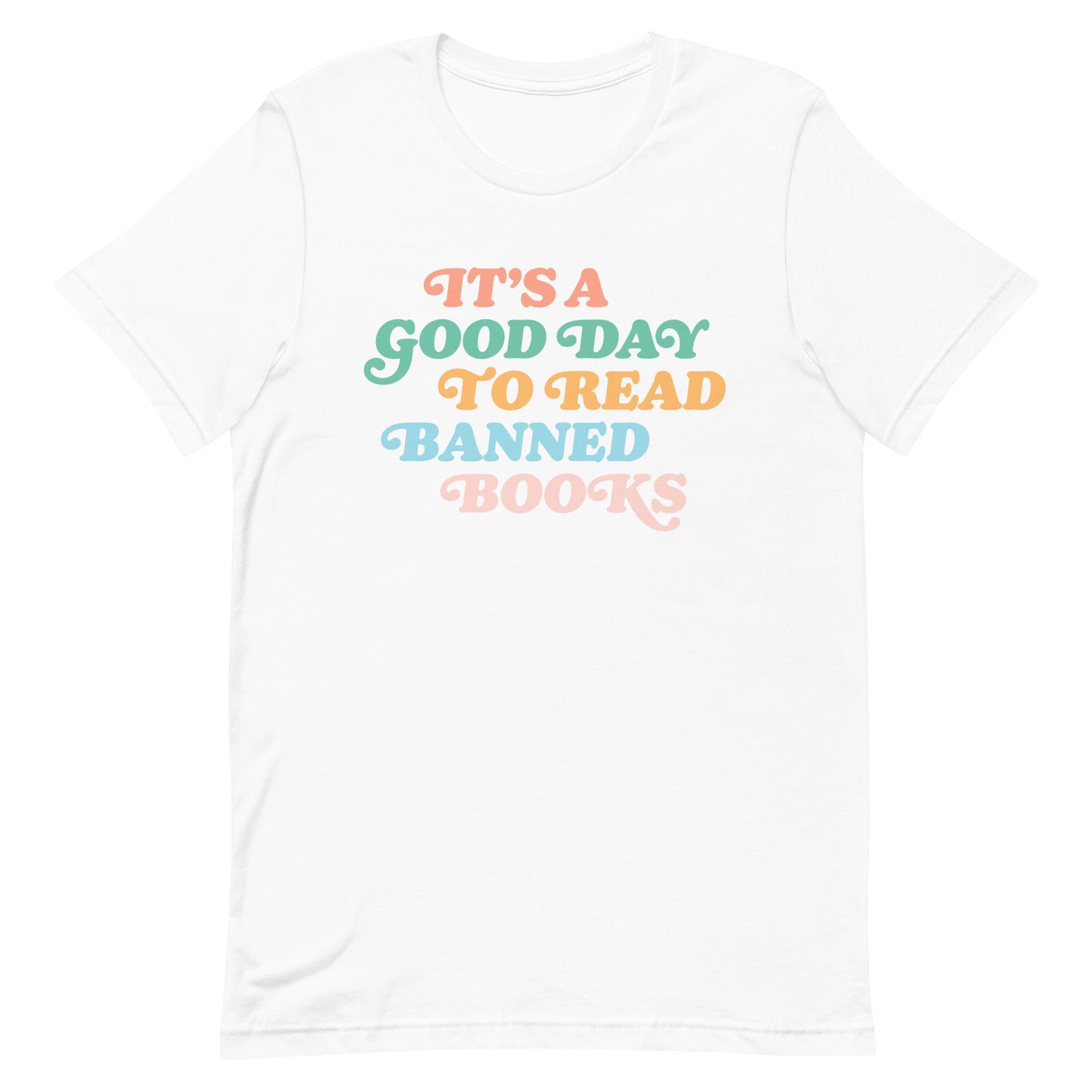 "It’s A Good Day To Read Banned Books" T-Shirt displayed flat.