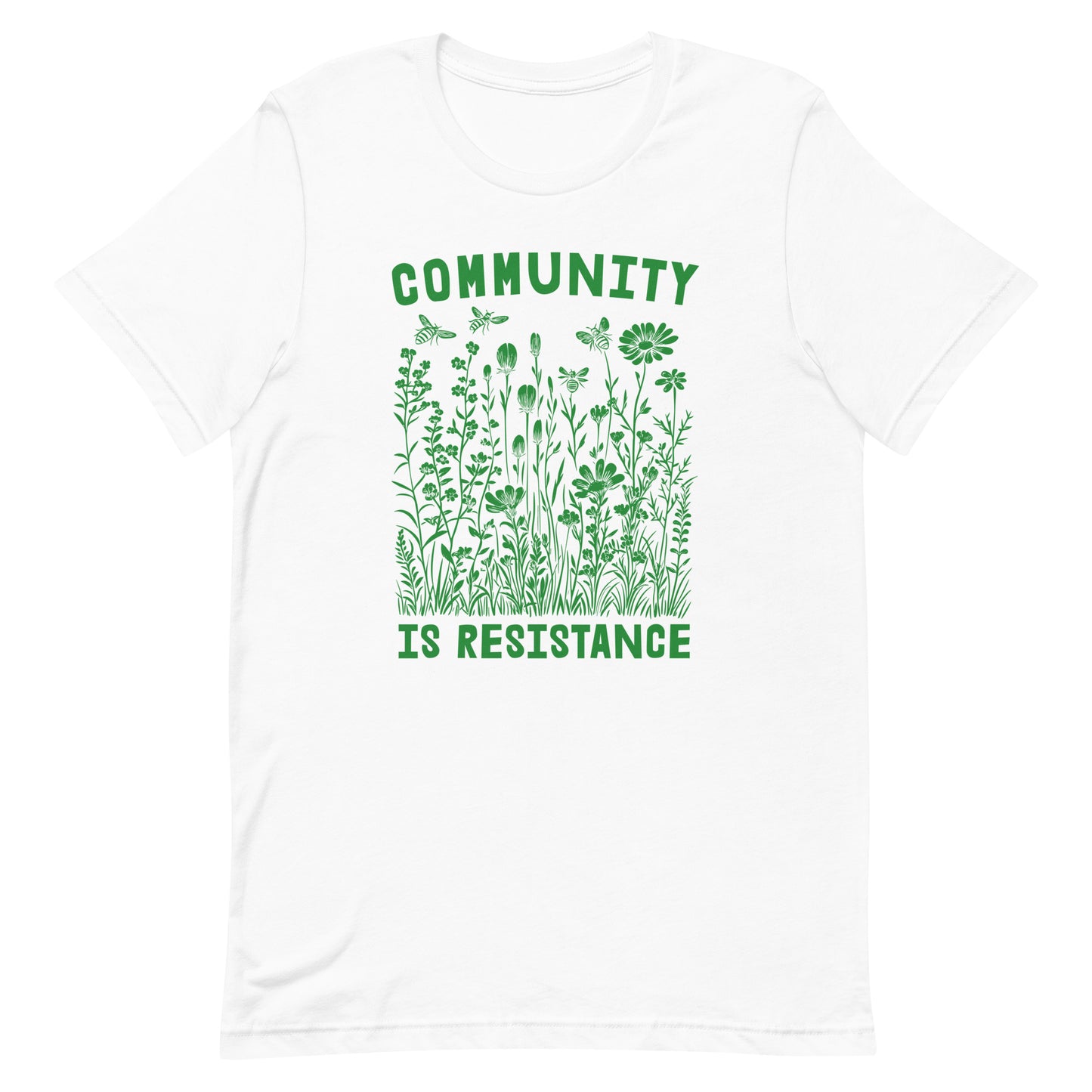 Flat Lay Image: Community Is Resistance T-Shirt spread flat to highlight the message.