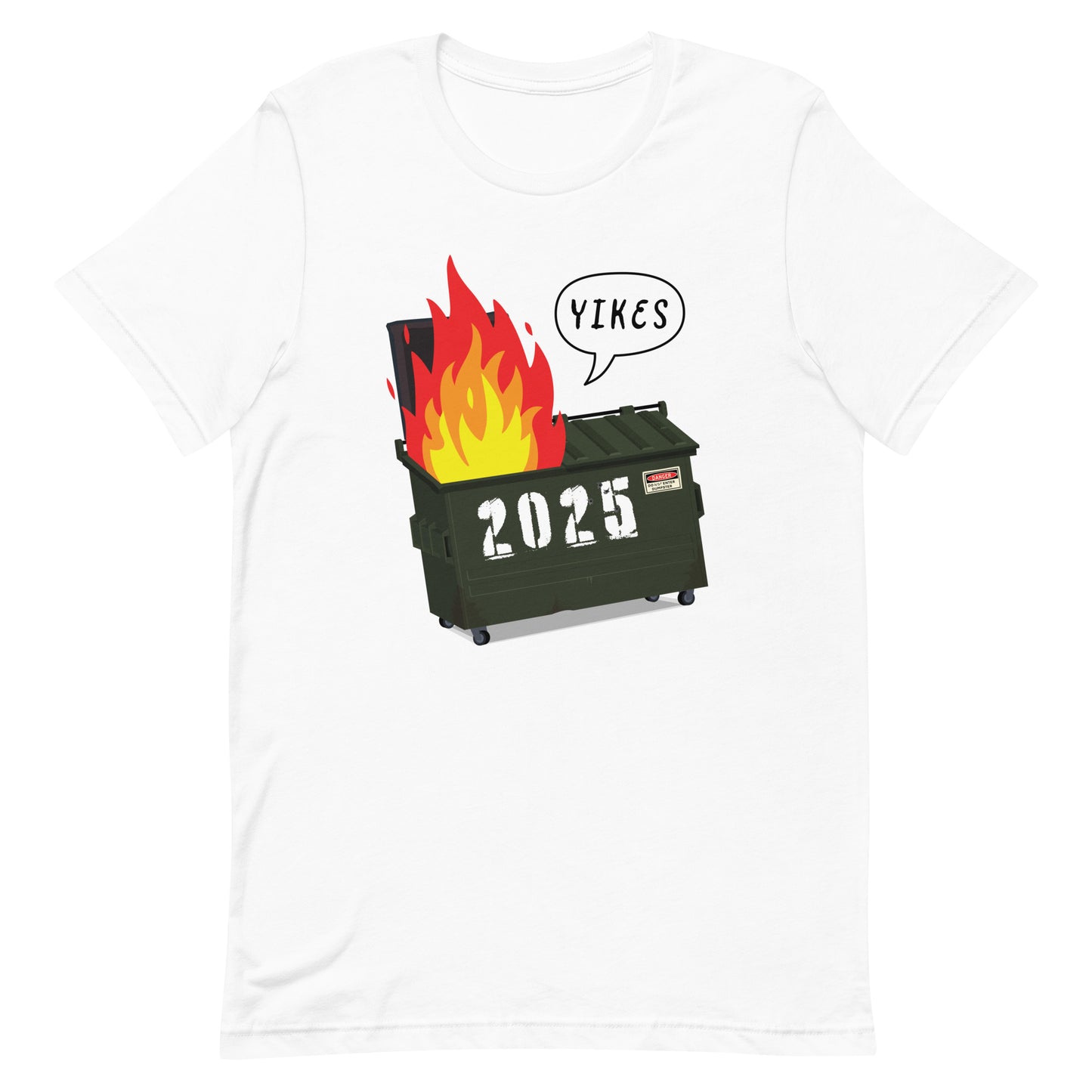 Front view of the 2025 Trump Dumpster Fire Unisex T-Shirt featuring the bold "It’s Fine. We’re Fine. Everything Is Fine." design.