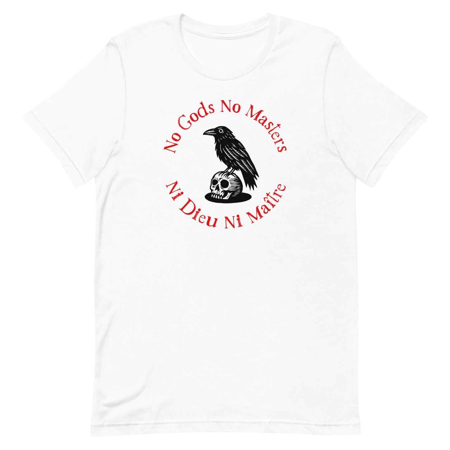 White unisex t-shirt featuring raven perched on skull illustration with circular red text reading “NO GODS NO MASTERS” and “NI DIEU NI MAÎTRE.”