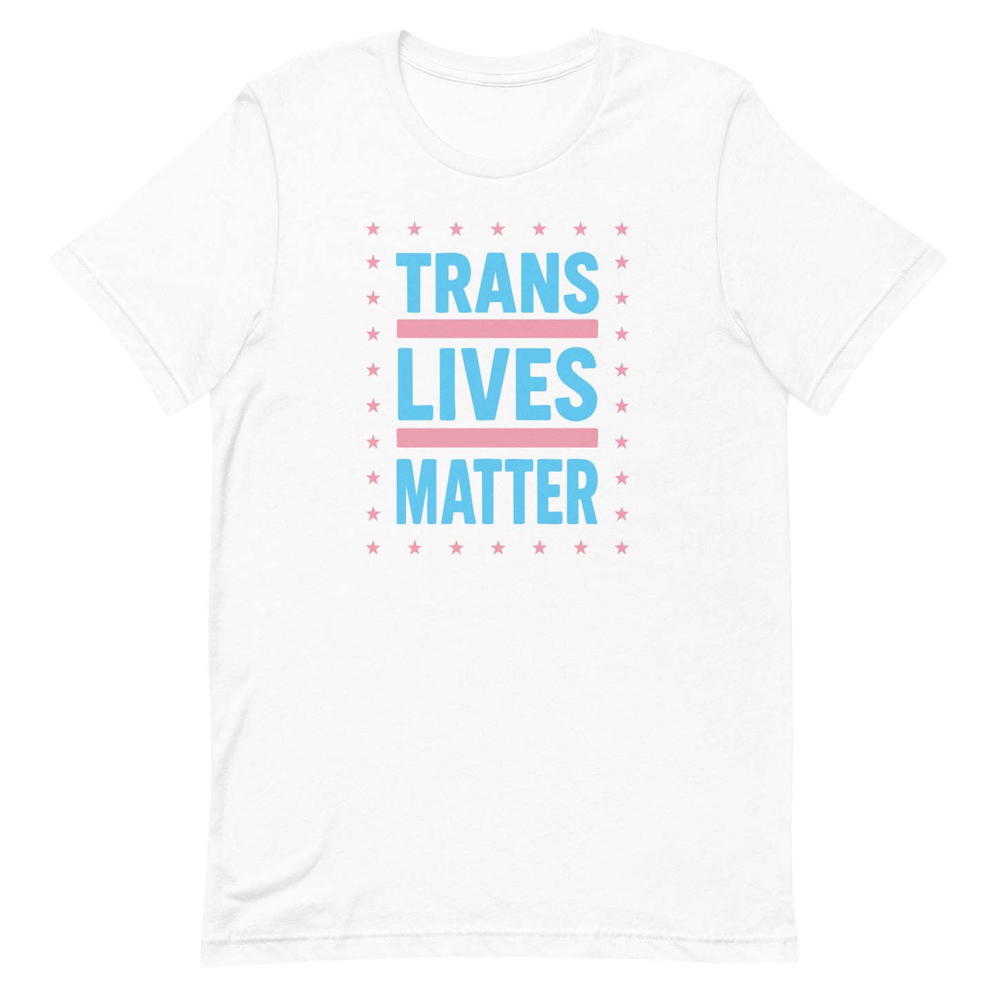 White unisex T-shirt featuring trans pride typography and the phrase “Trans Lives Matter” symbolizing transgender equality, visibility, and inclusive activist apparel.