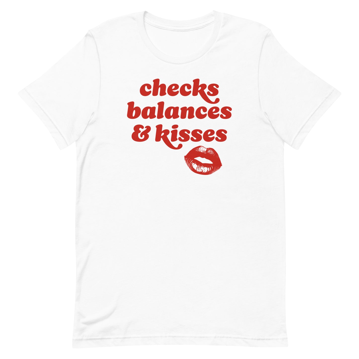 White unisex t-shirt with bold red lettering and kiss icon reading “checks balances & kisses,” a Valentine activist t-shirt from Blue Wave USA.