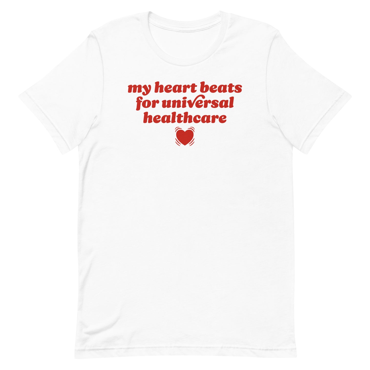 White unisex t-shirt with the phrase “my heart beats for universal healthcare” centered above a heart graphic, a Valentine-inspired justice-focused design from Blue Wave USA.