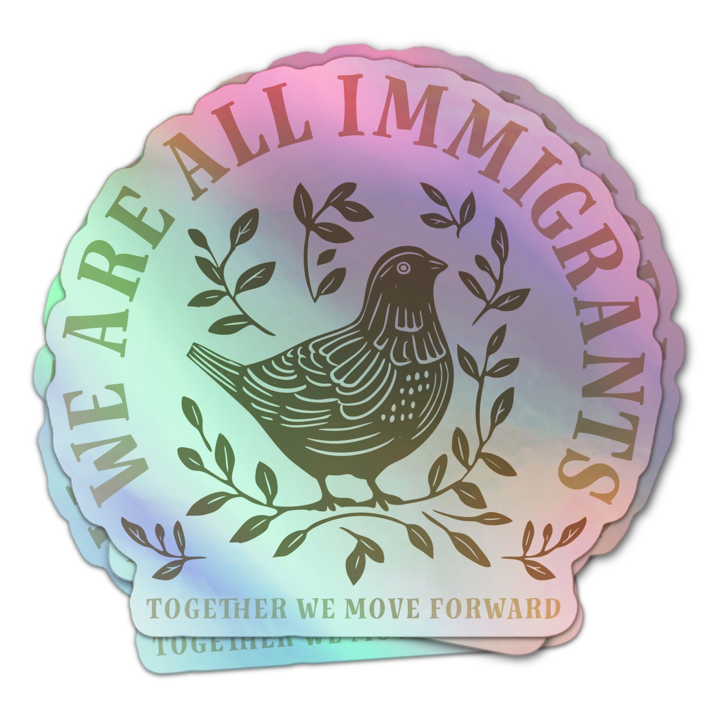 Pro-immigrant unity sticker with black folk art bird and branches on a holographic background, “We Are All Immigrants.”