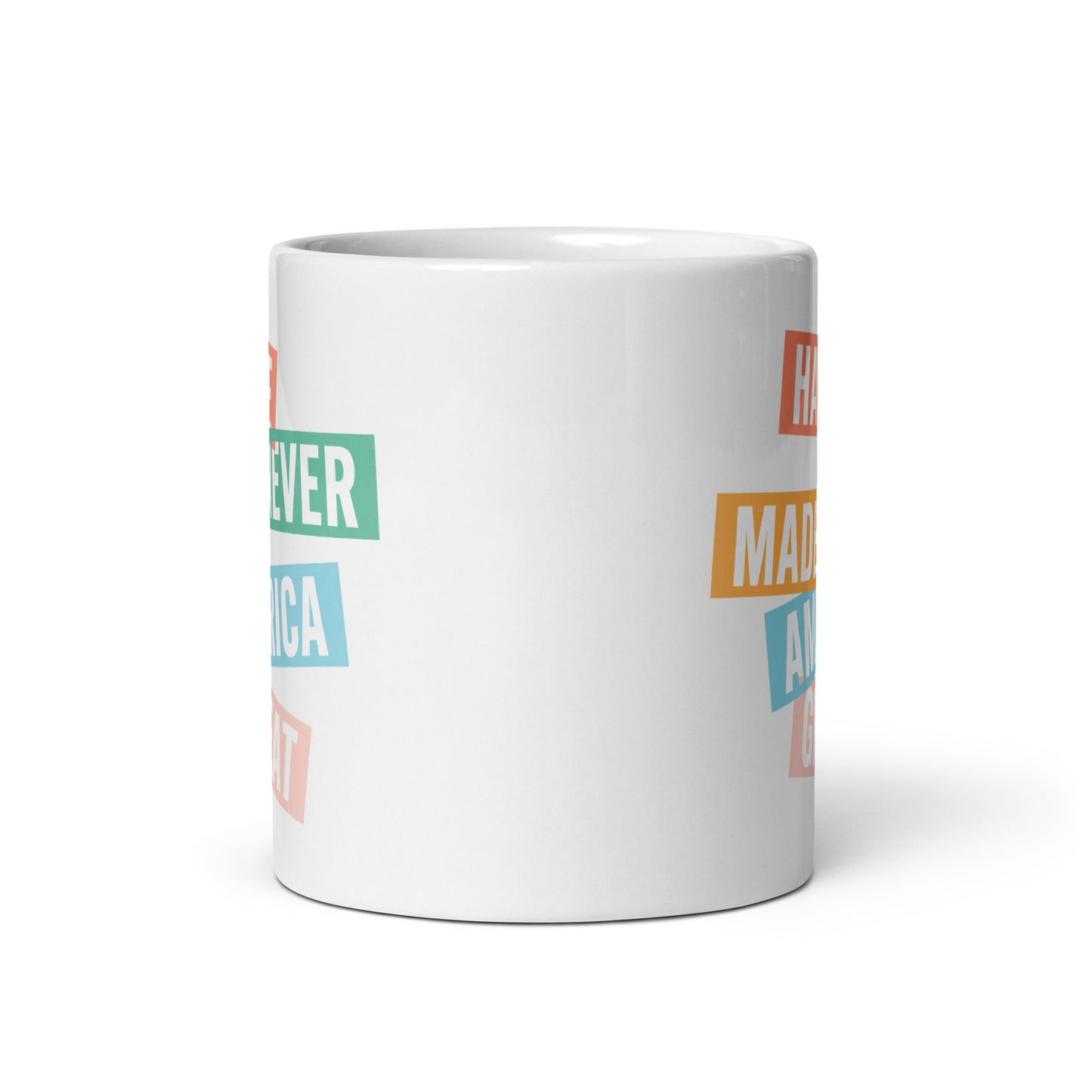 11 oz white mug with Hate Never Made America Great design.